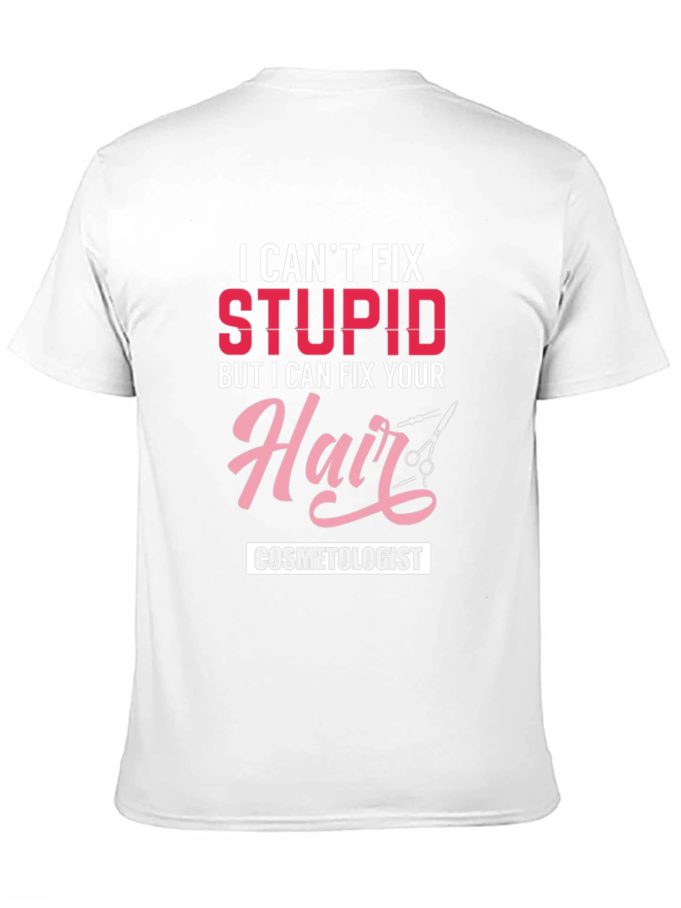 Cosmetologist T-Shirt - I Can Fix Your Hair!