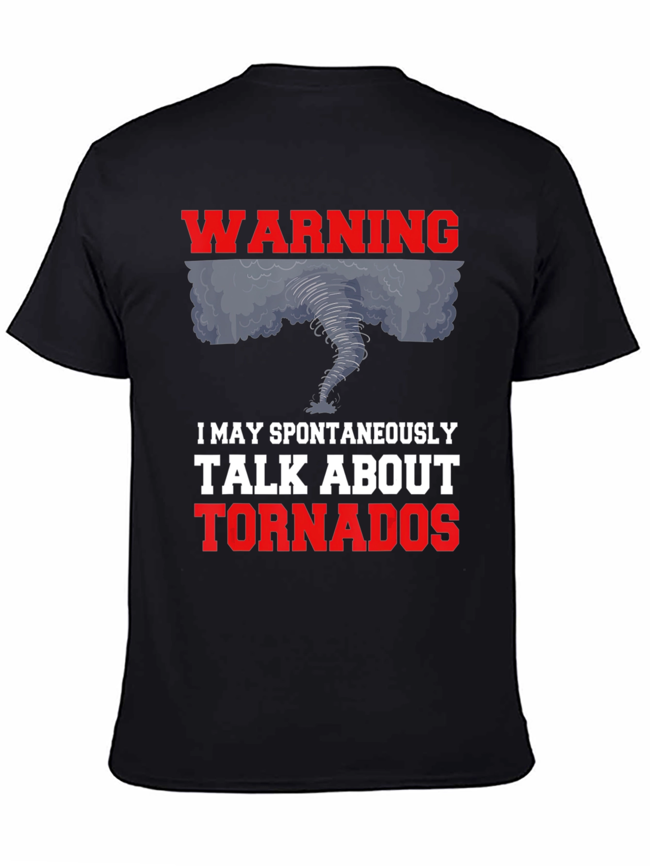 Warning: I May Talk About Tornadoes Graphic Tee