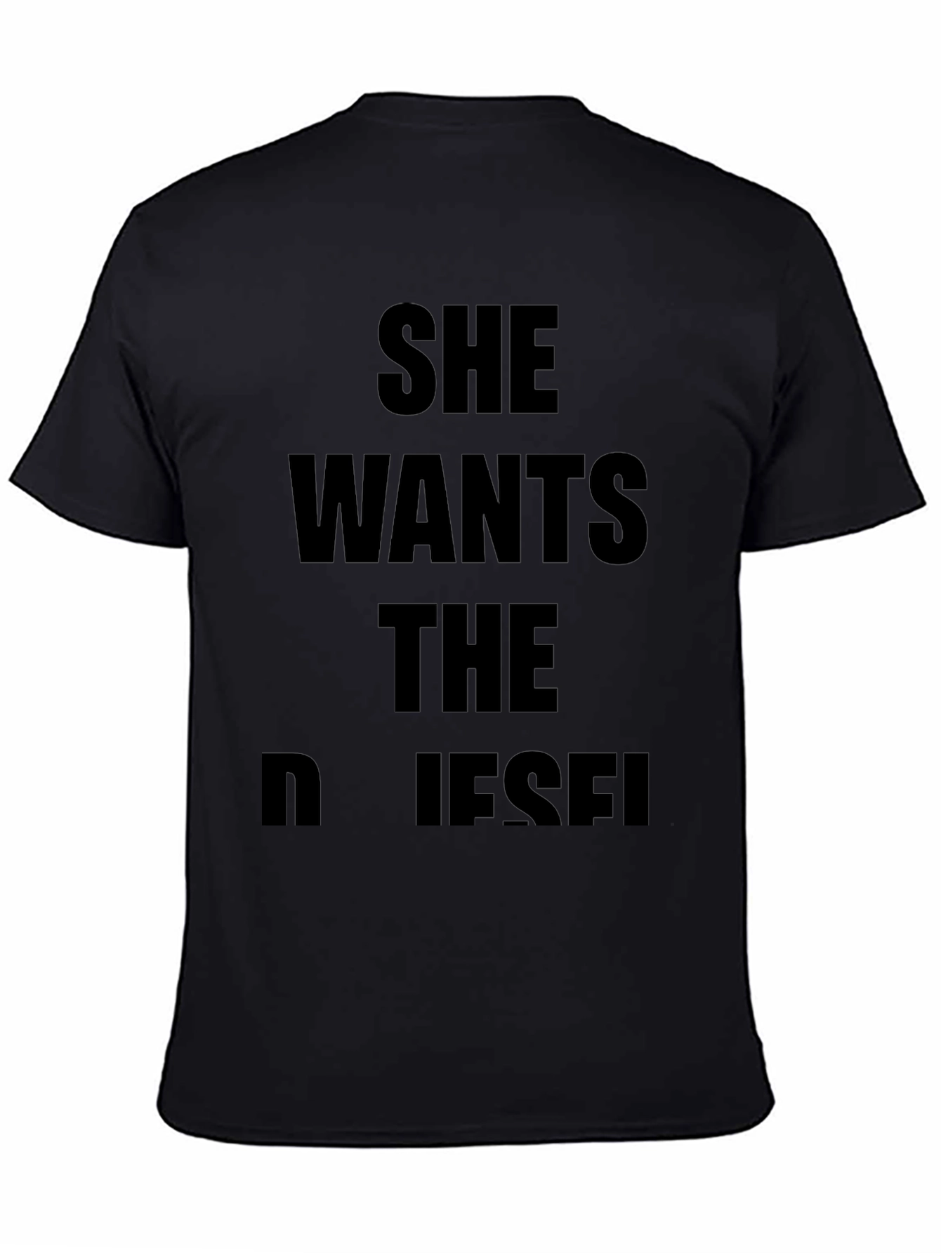 She Wants The Diesel Black T-Shirt