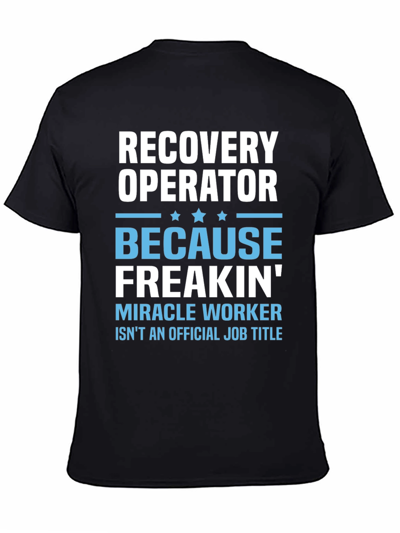 Recovery Operator Funny T-Shirt