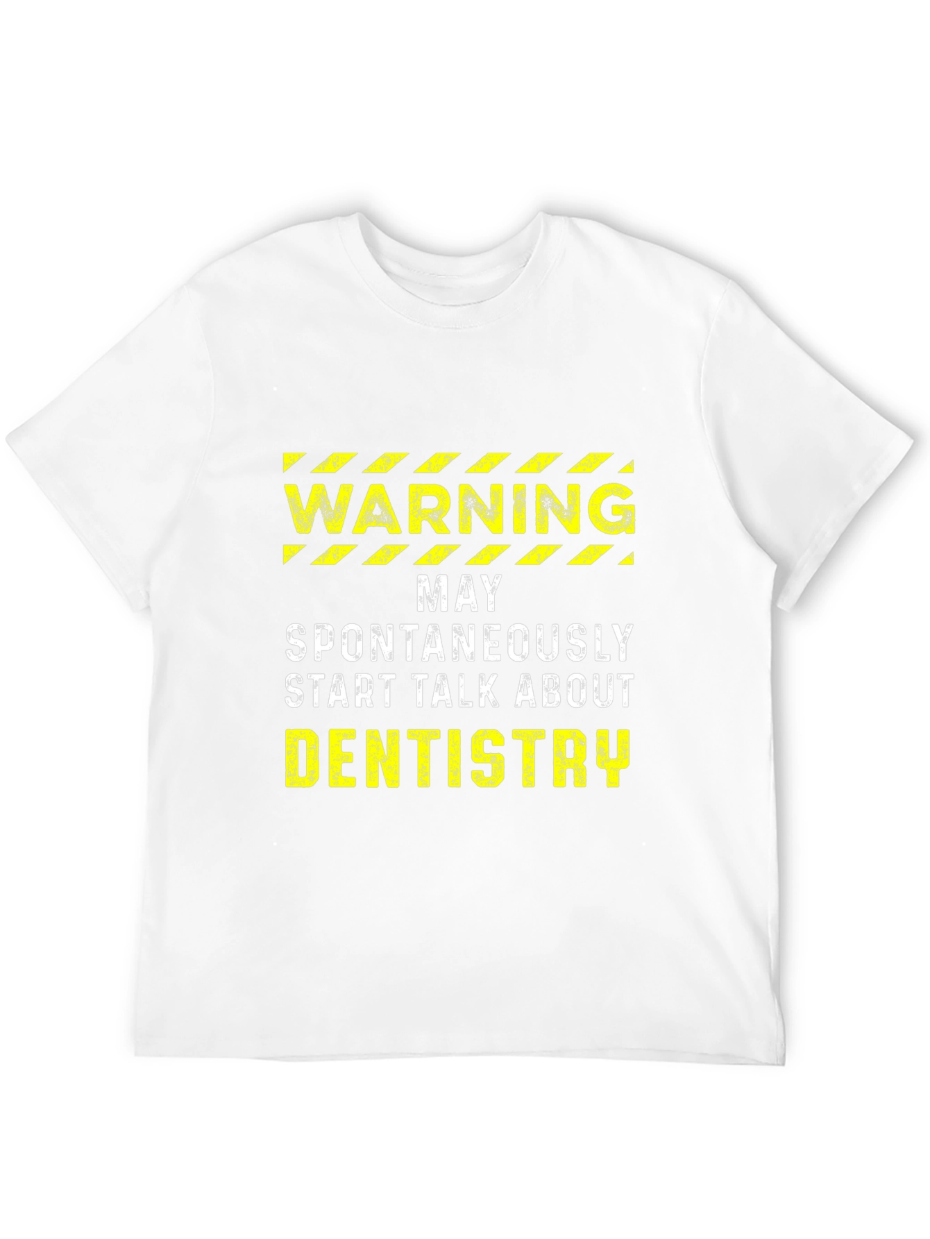 Warning: May Spontaneously Talk About Dentistry T-Shirt