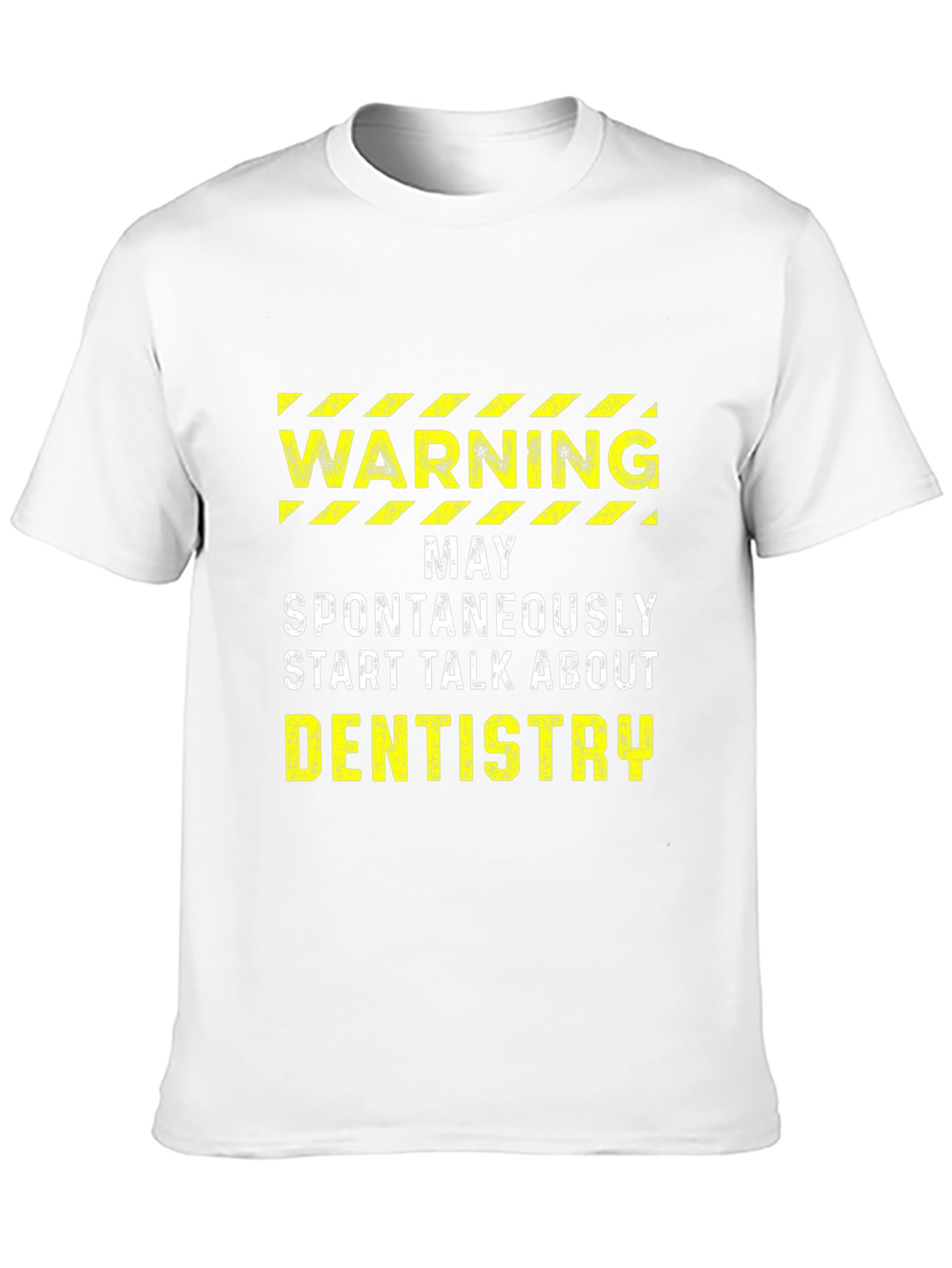 Warning: May Spontaneously Talk About Dentistry T-Shirt