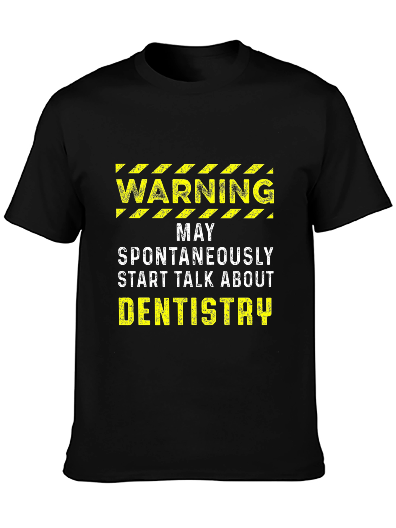 Warning: May Spontaneously Talk About Dentistry T-Shirt