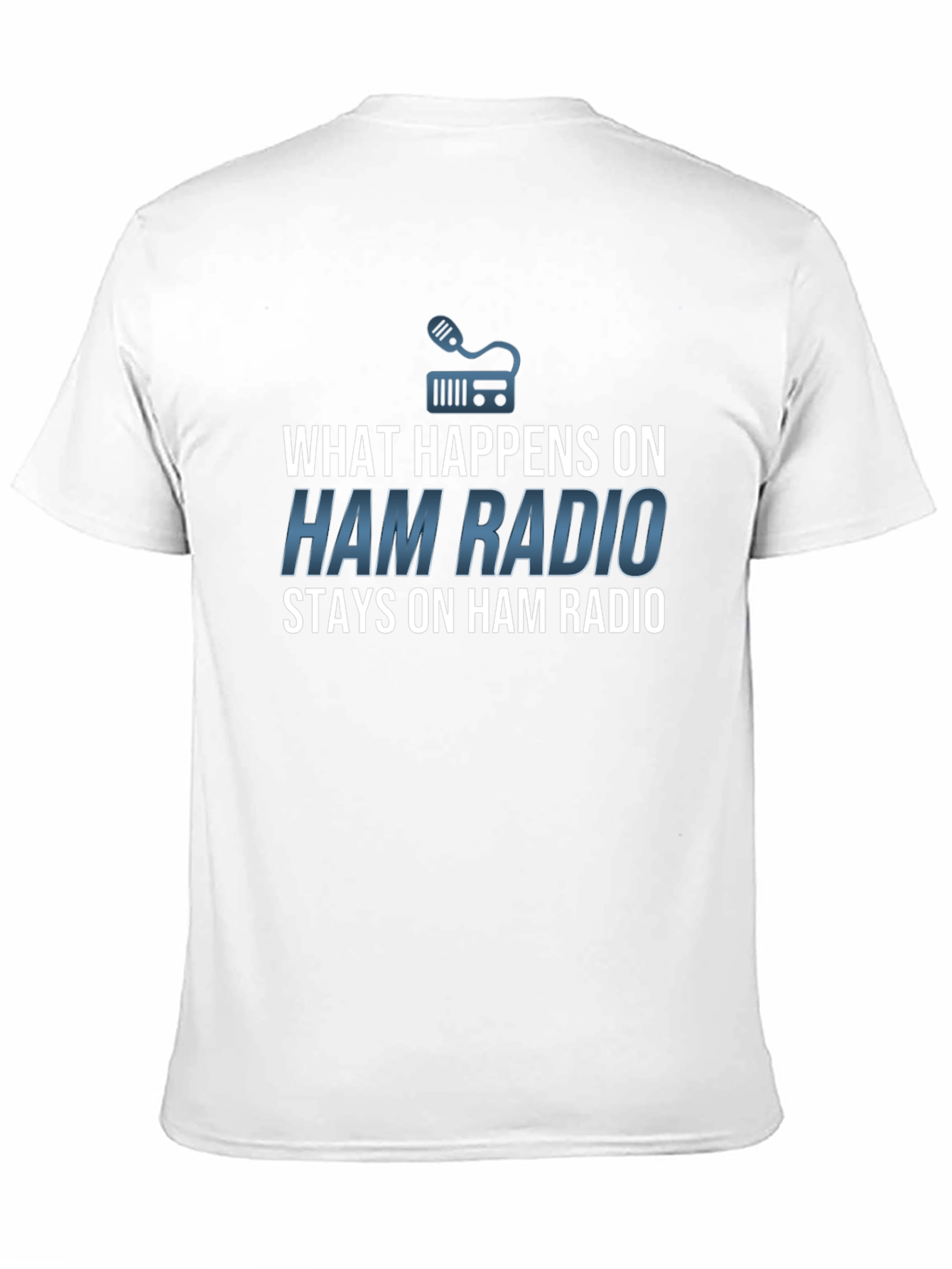 Ham Radio T-Shirt - What Happens Stays!
