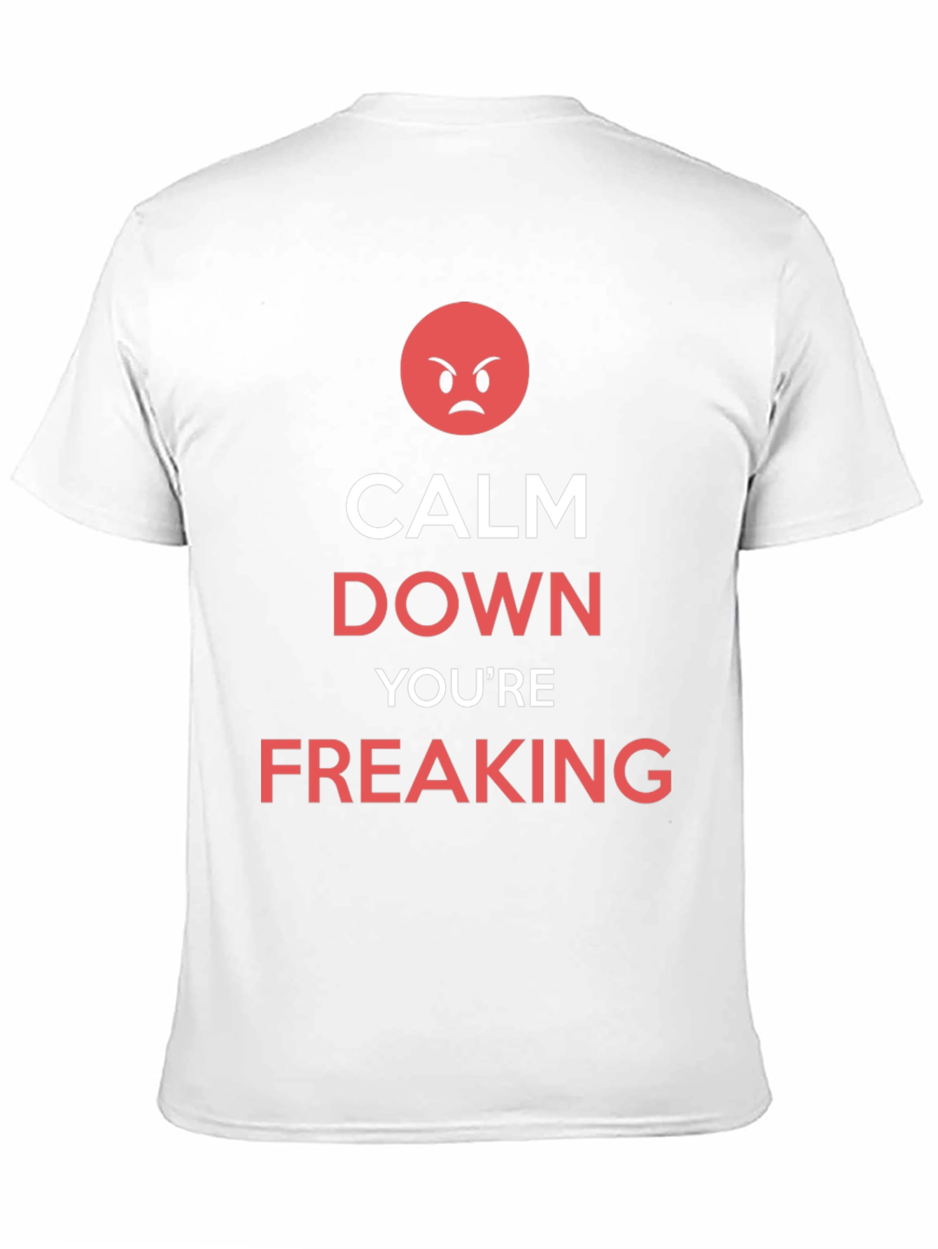 Calm Down Youre Freaking T-Shirt