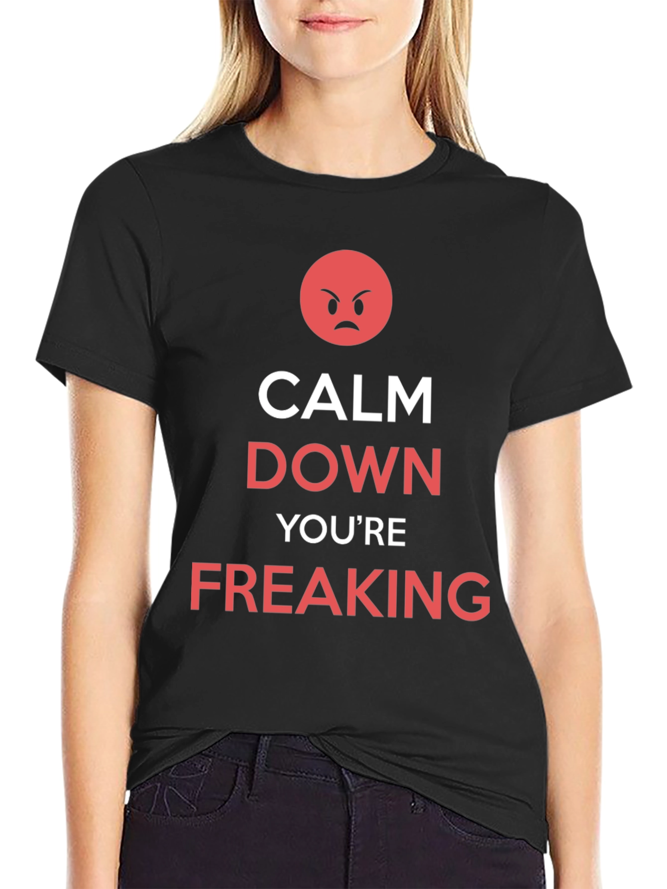 Calm Down Youre Freaking T-Shirt