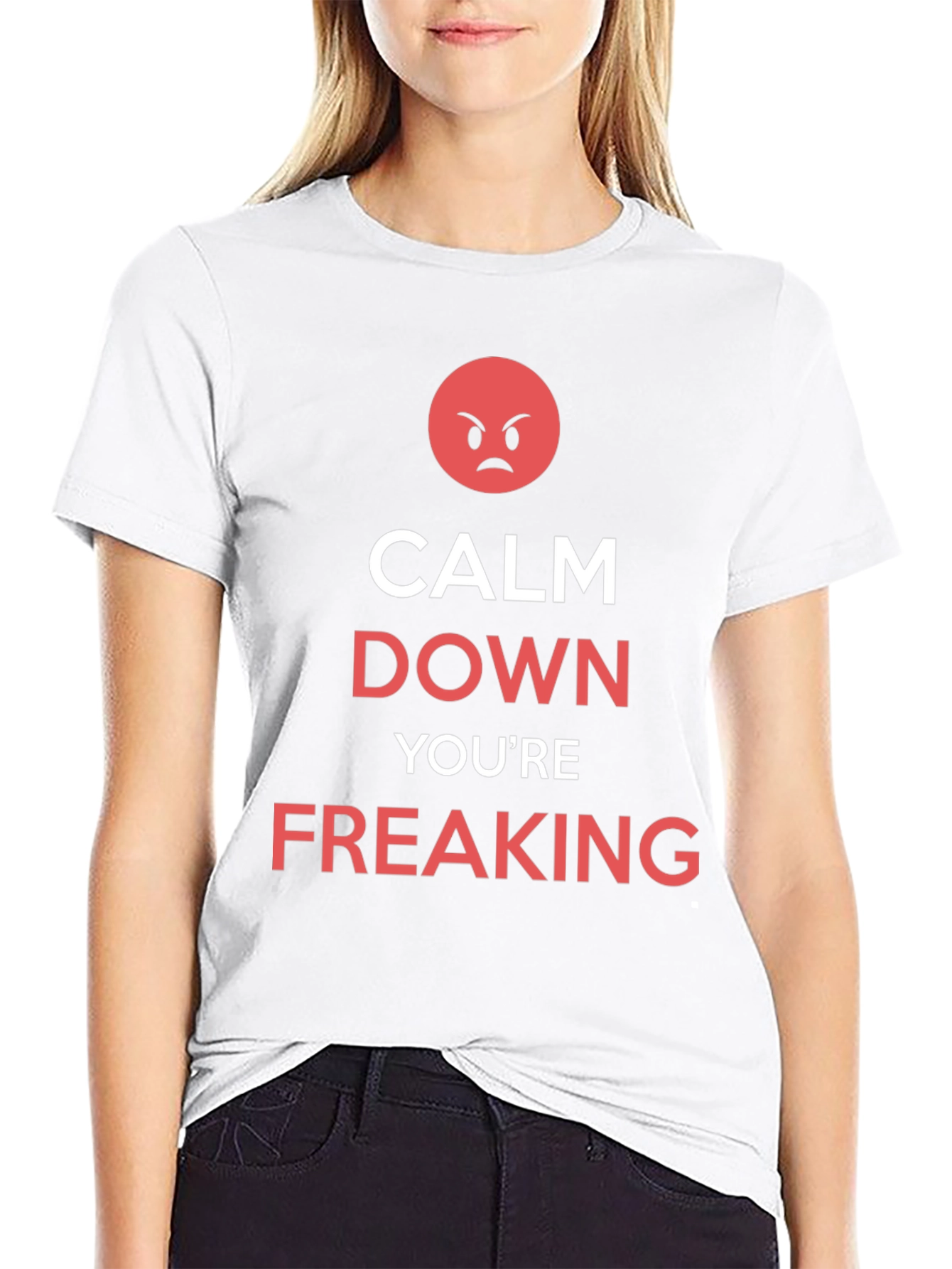 Calm Down Youre Freaking T-Shirt