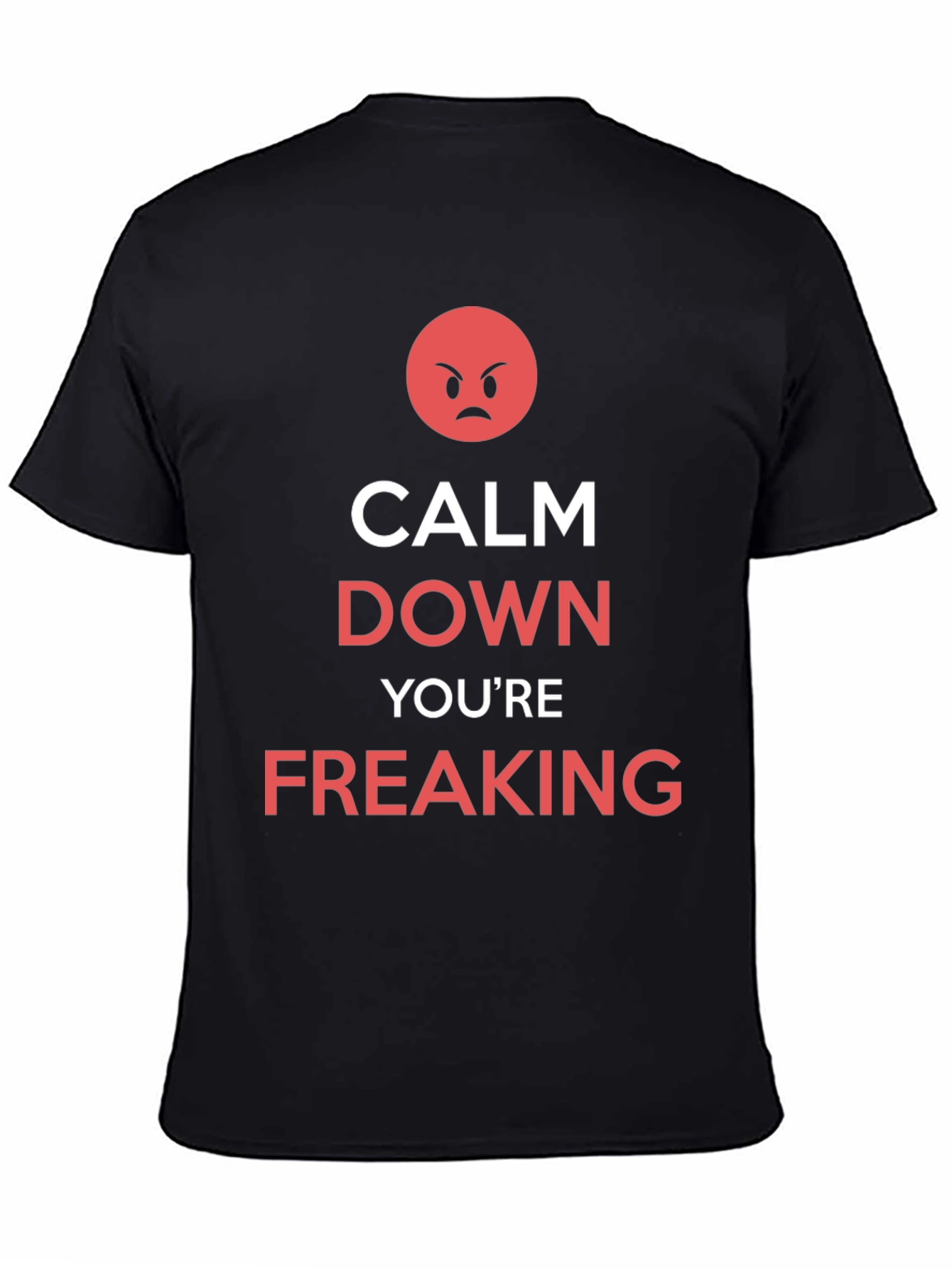 Calm Down Youre Freaking T-Shirt