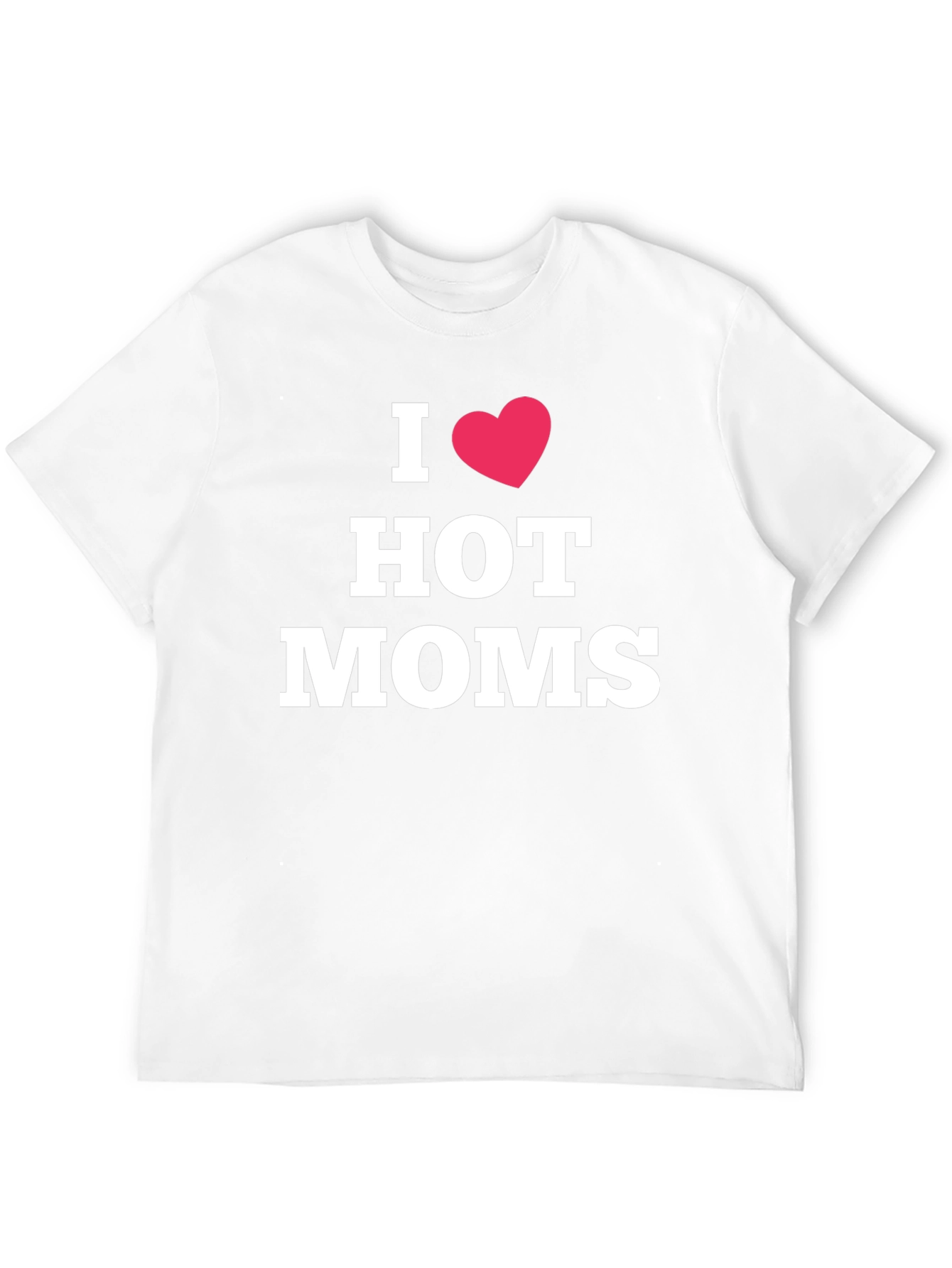 I Heart Hot Moms T-Shirt - Funny Novelty Tee