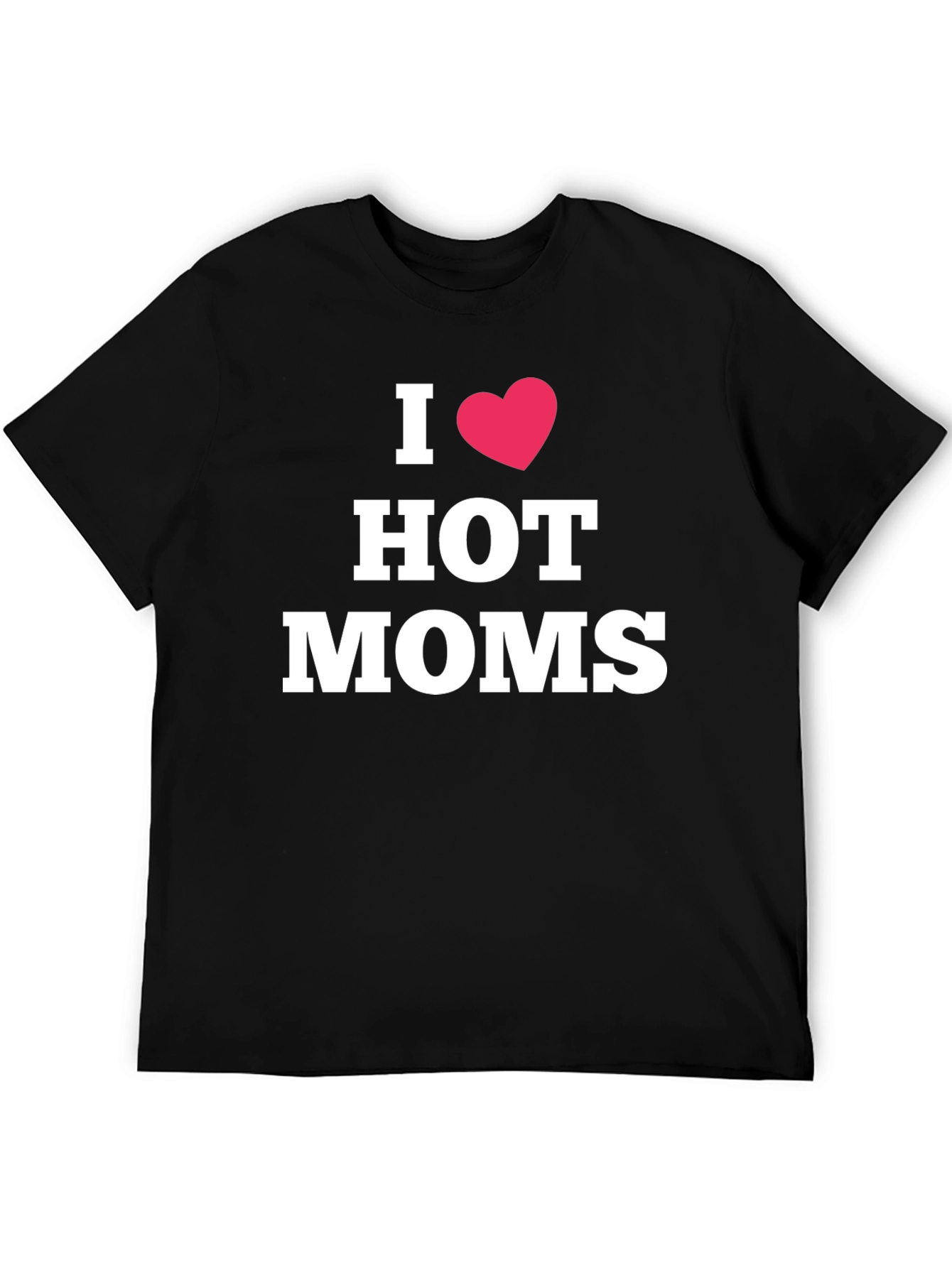 I Heart Hot Moms T-Shirt - Funny Novelty Tee
