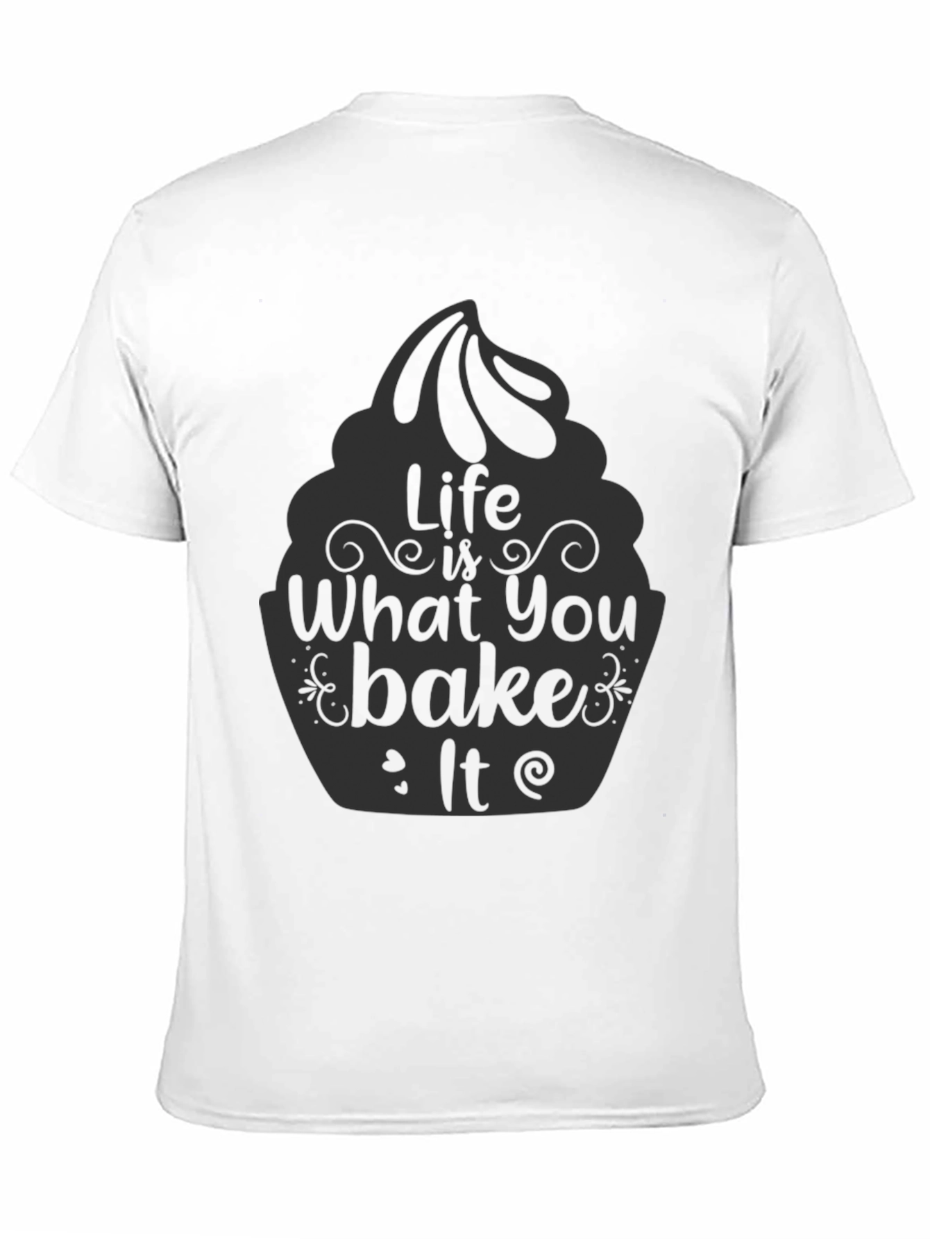 Life is What You Bake It T-Shirt