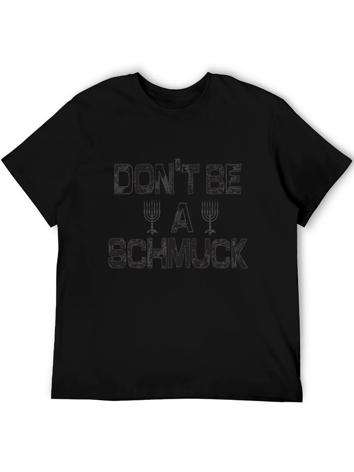 Dont Be A Schmuck Graphic T-Shirt - Black