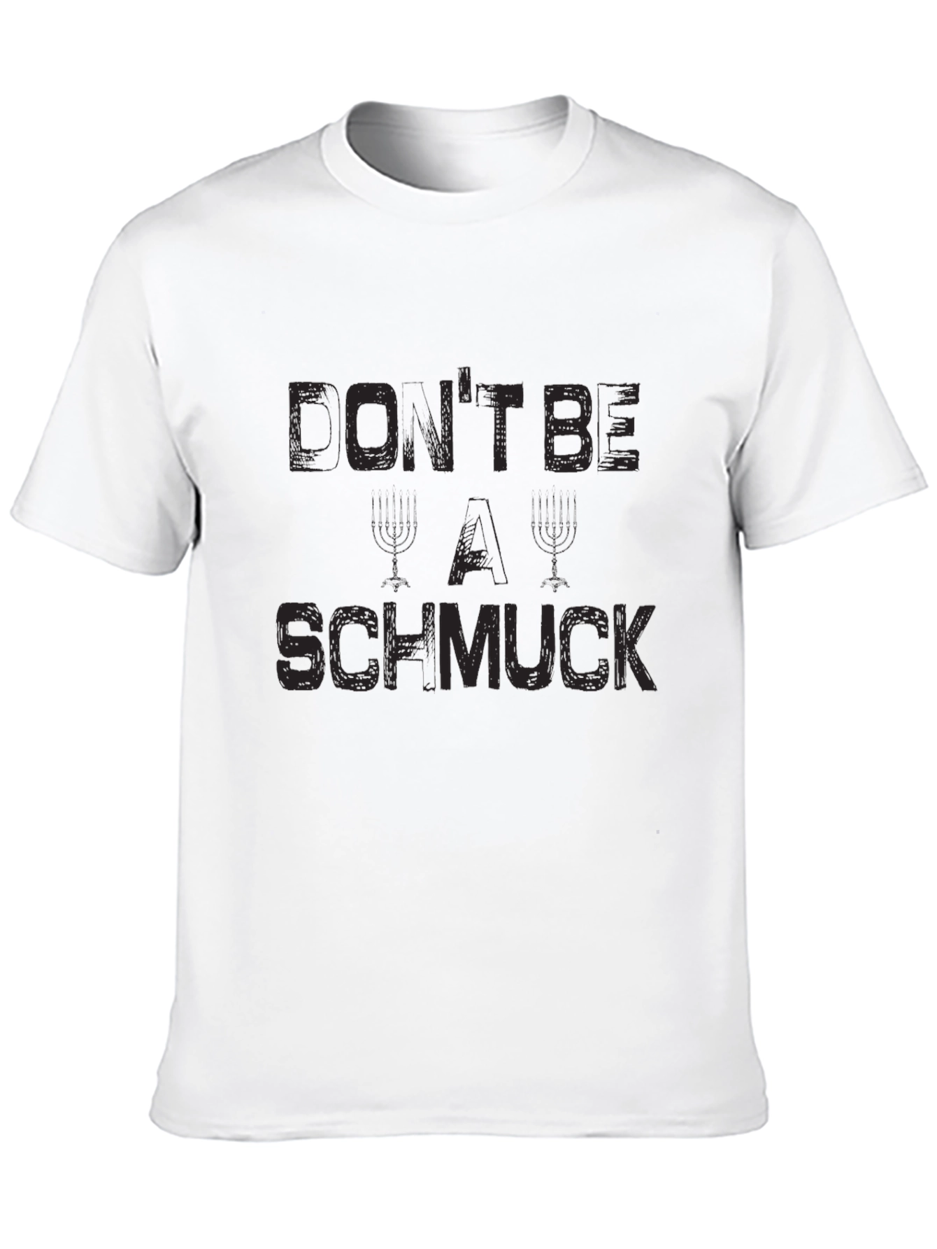 Dont Be A Schmuck Graphic T-Shirt - Black