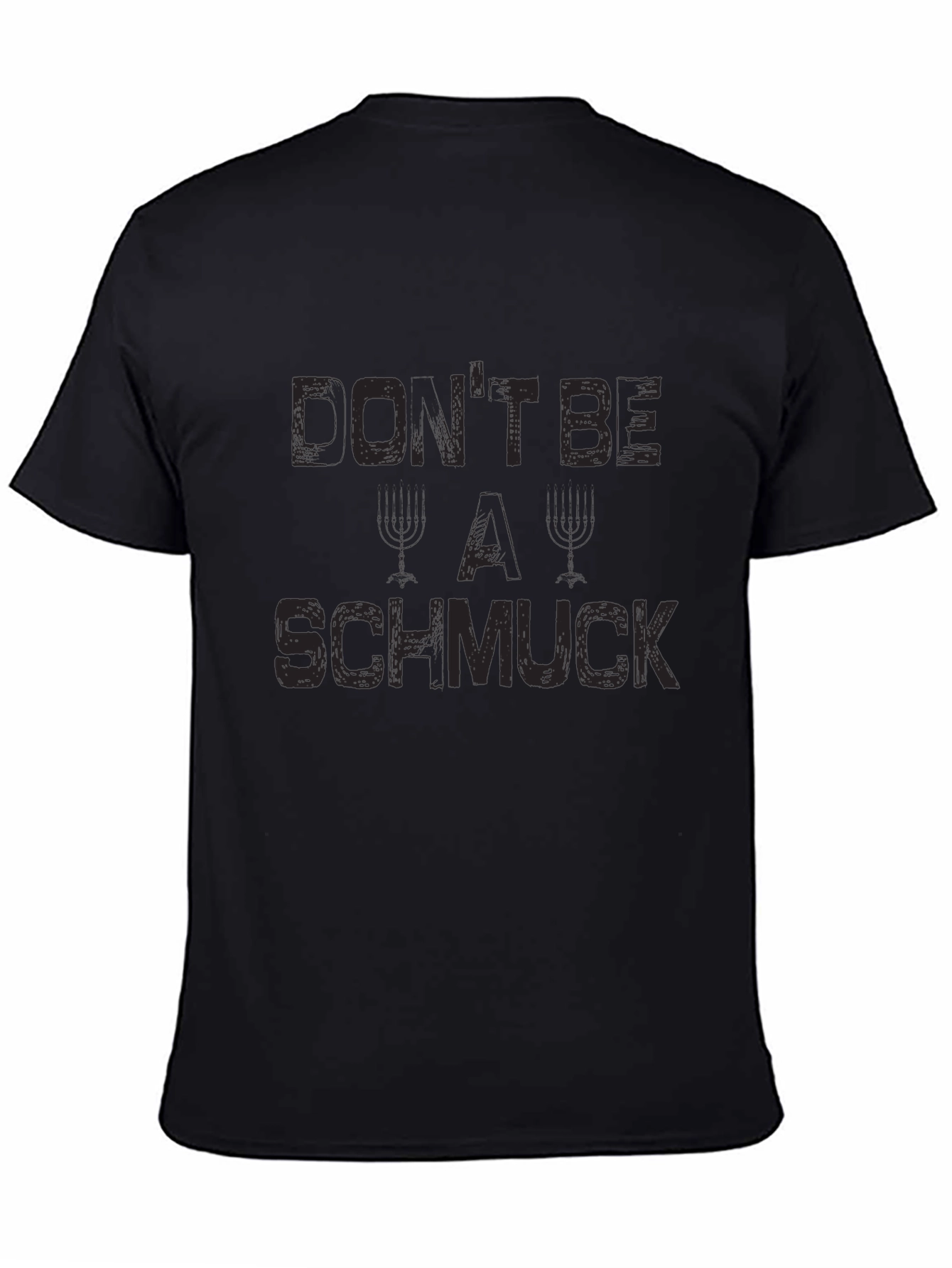 Dont Be A Schmuck Graphic T-Shirt - Black