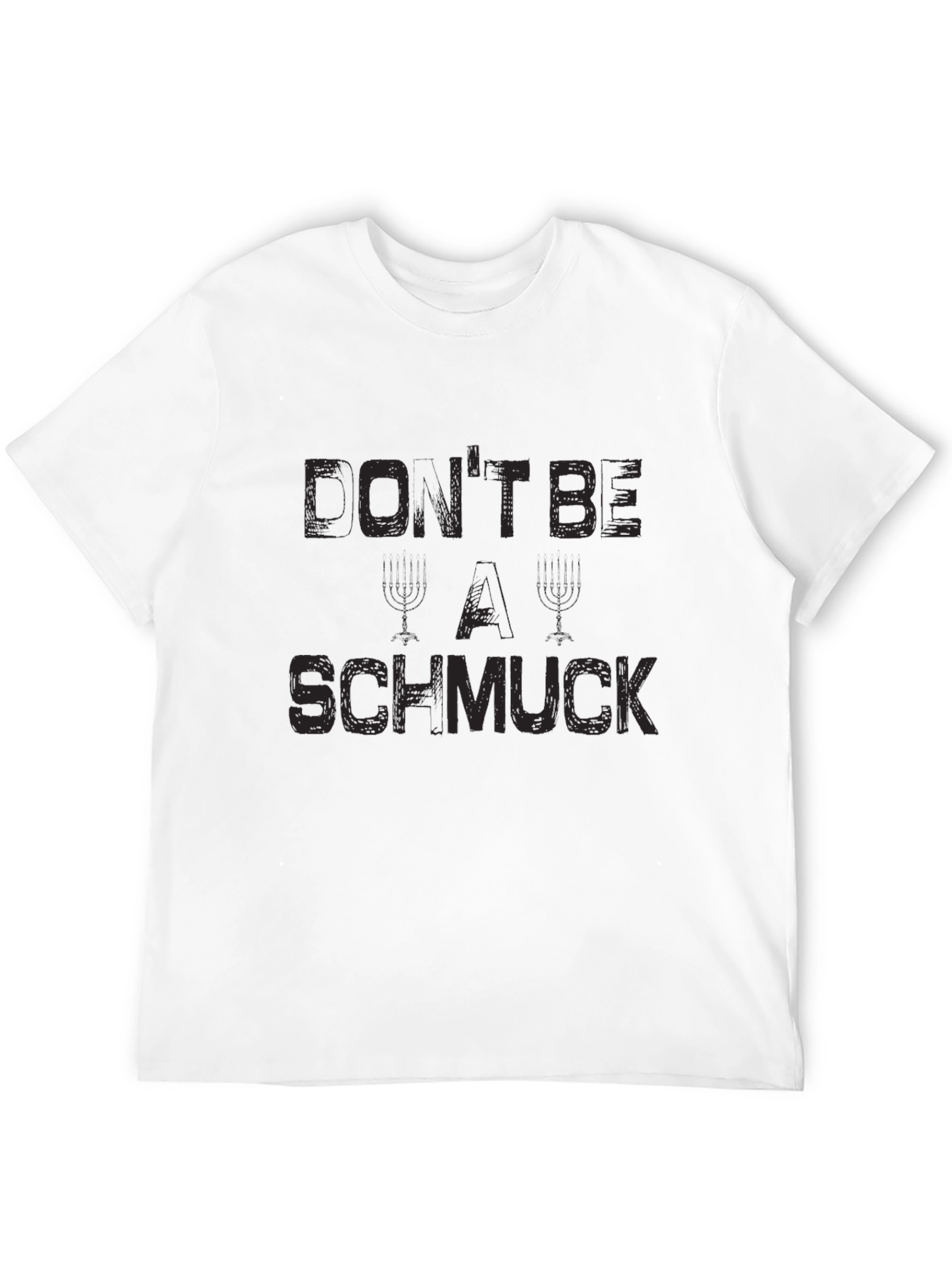 Dont Be A Schmuck Graphic T-Shirt - Black