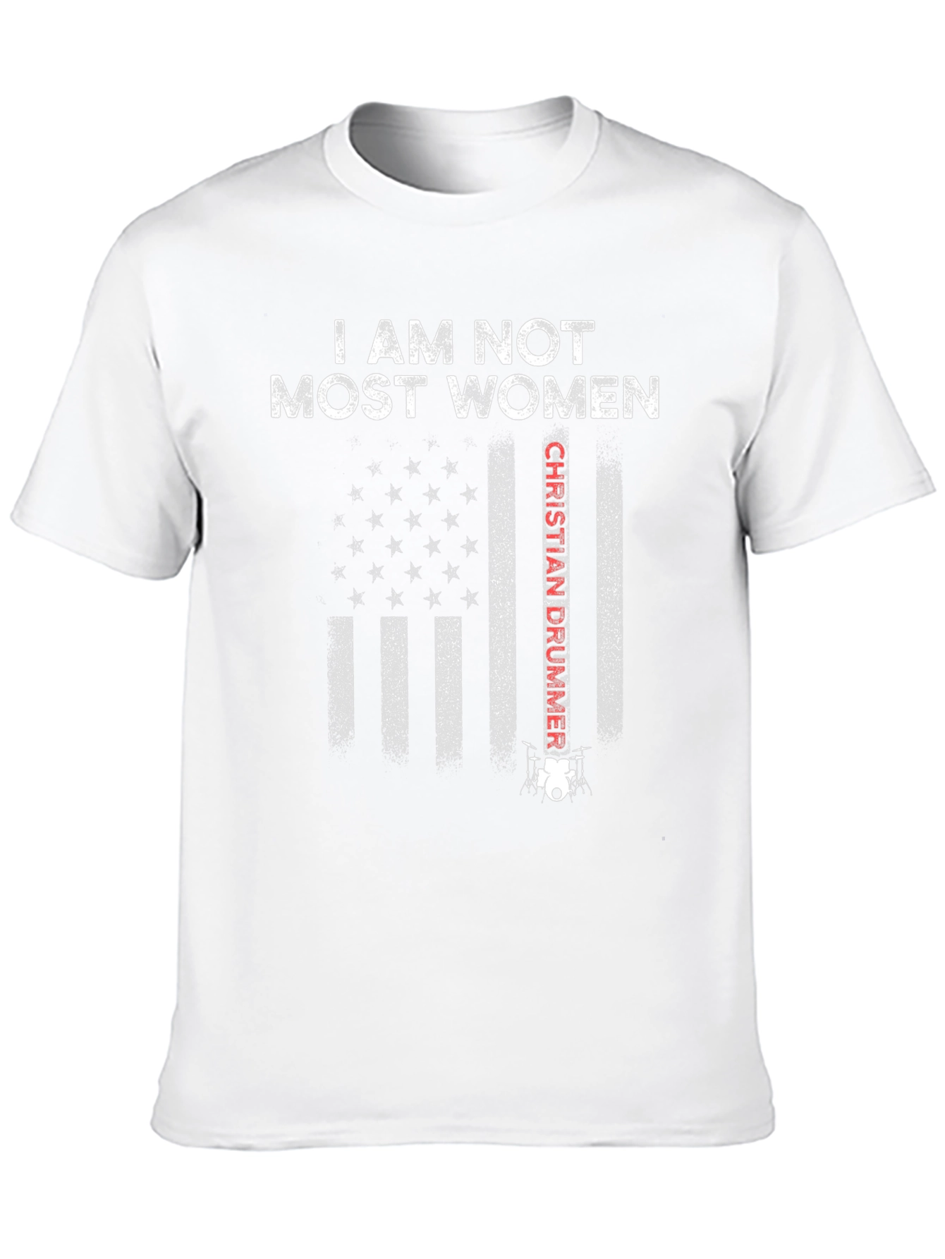 I Am Not Most Women Christian Drummer T-Shirt