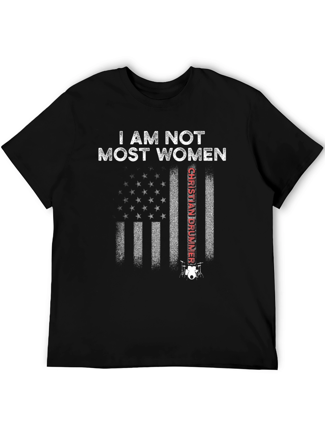 I Am Not Most Women Christian Drummer T-Shirt