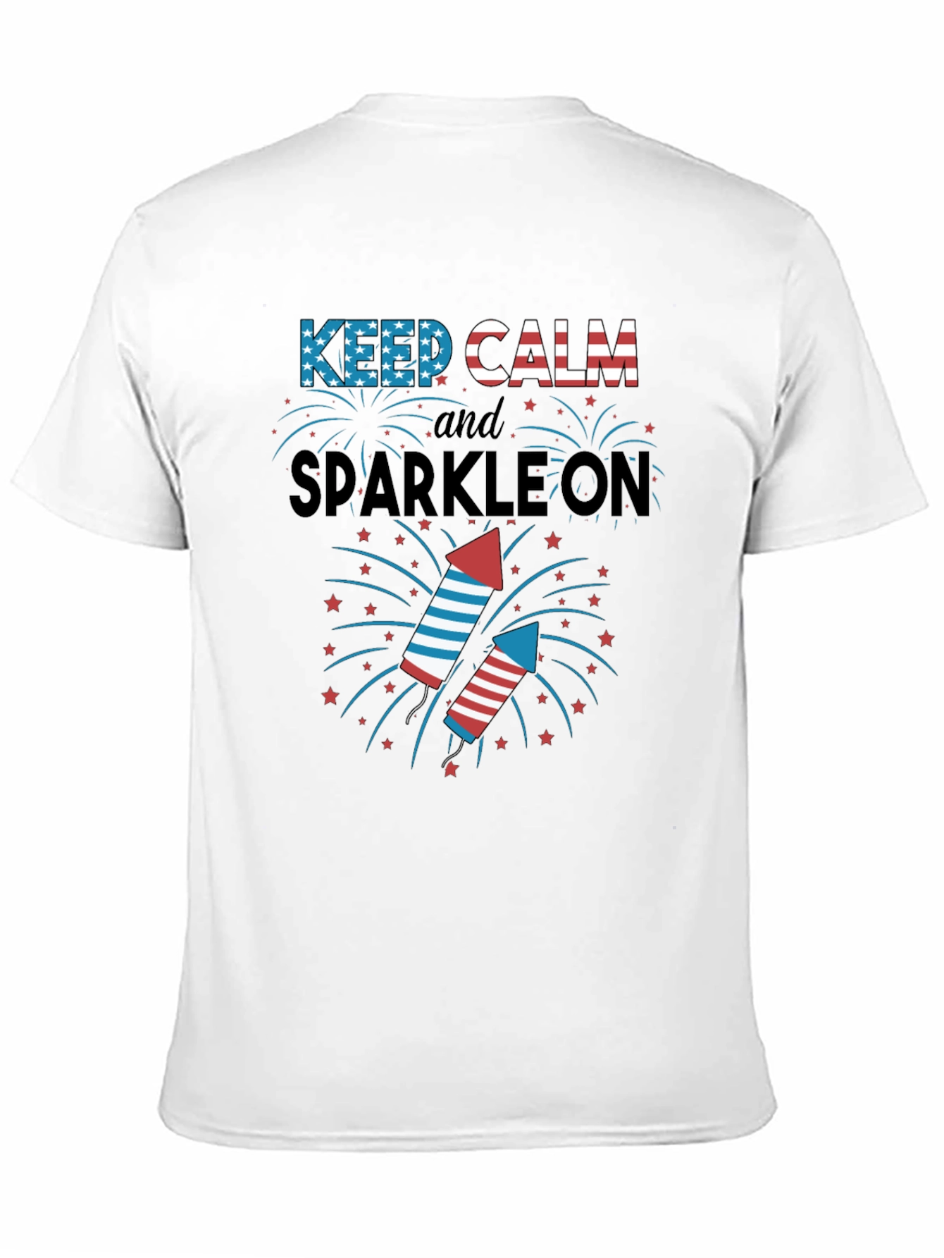 Keep Calm and Sparkle On Fourth of July T-Shirt