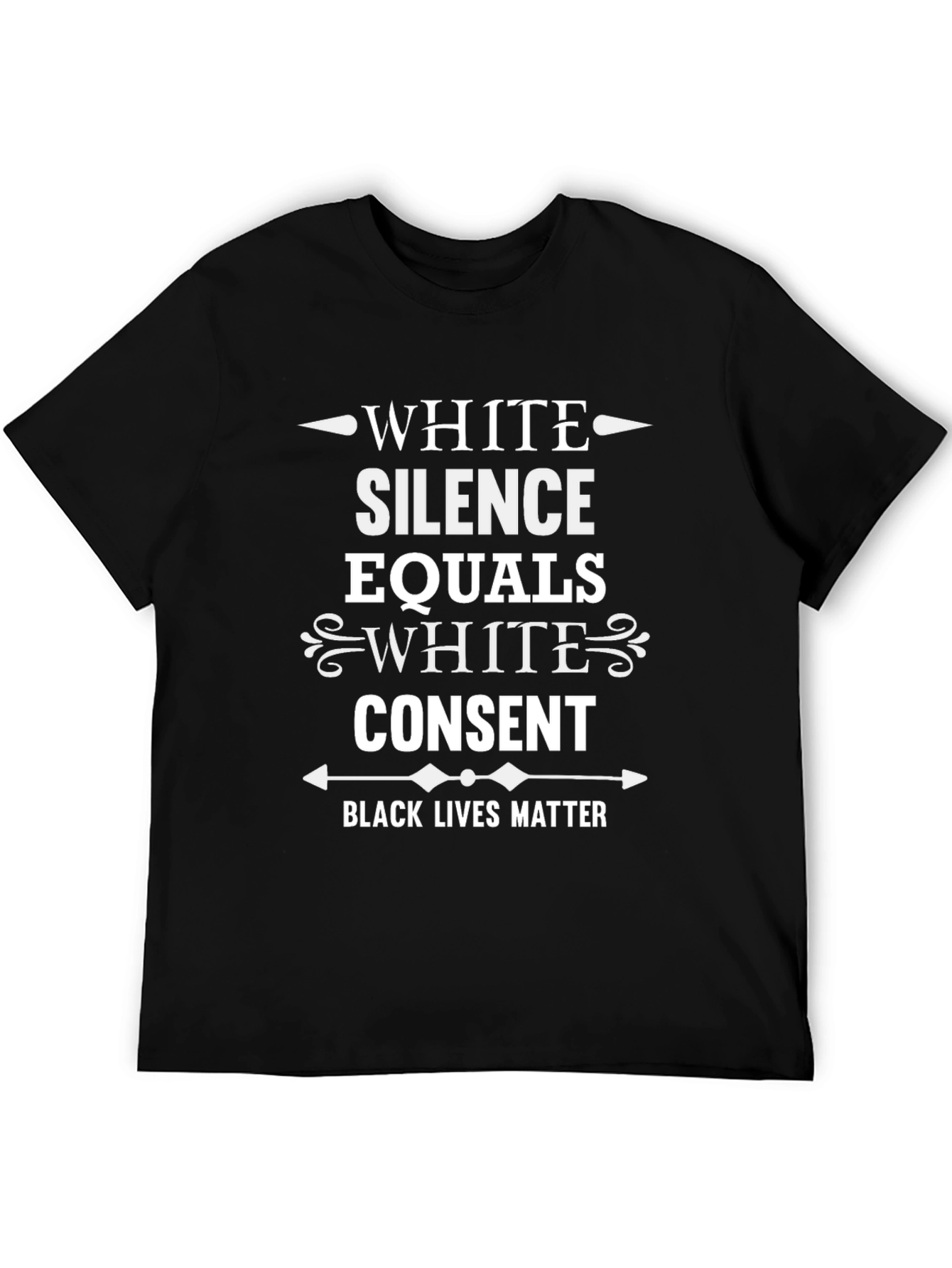 Black Lives Matter Tee: White Silence Equals White Consent