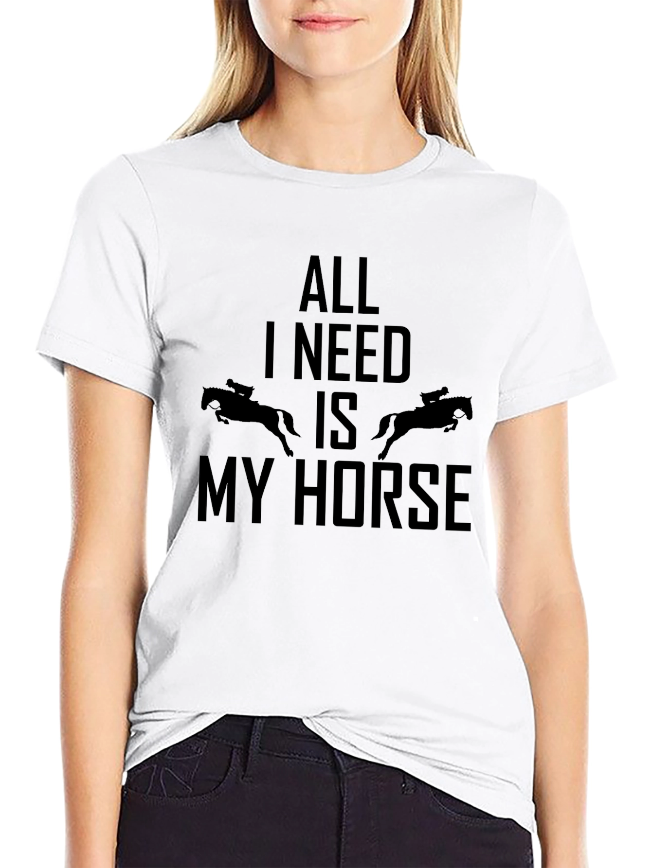 All I Need Is My Horse T-Shirt