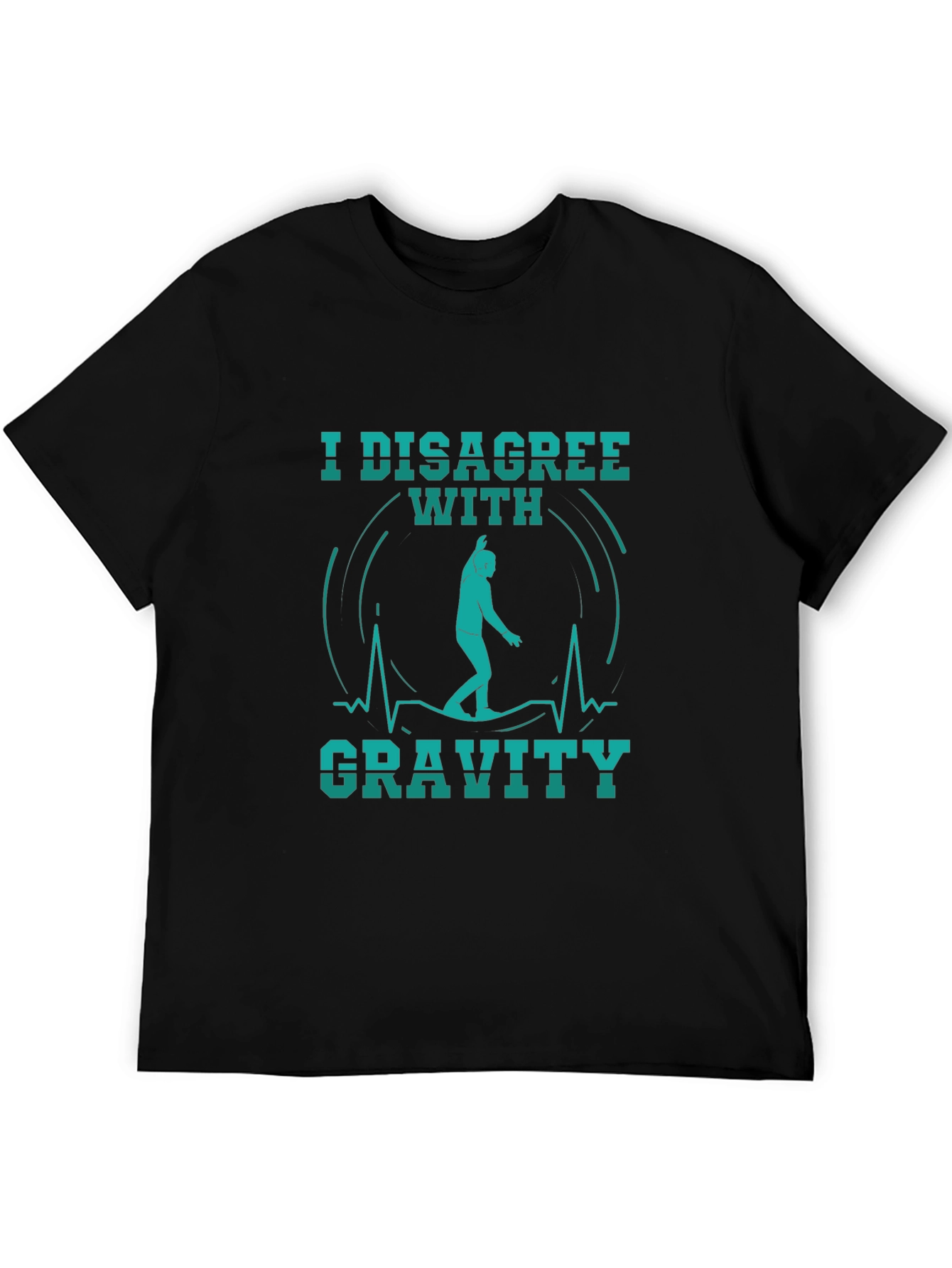 I Disagree With Gravity Black T-Shirt