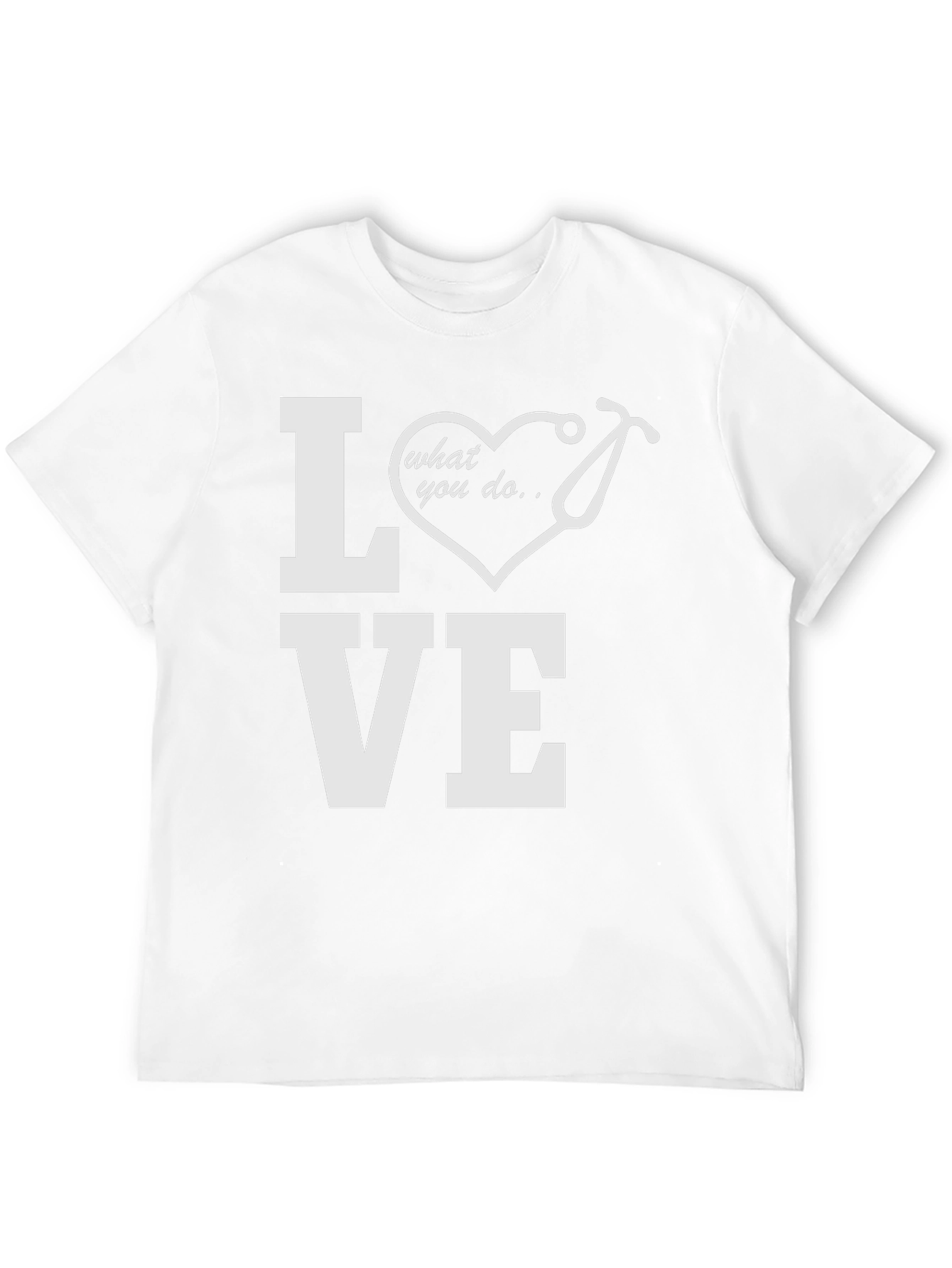 Love What You Do T-Shirt - Medical Professional Tee
