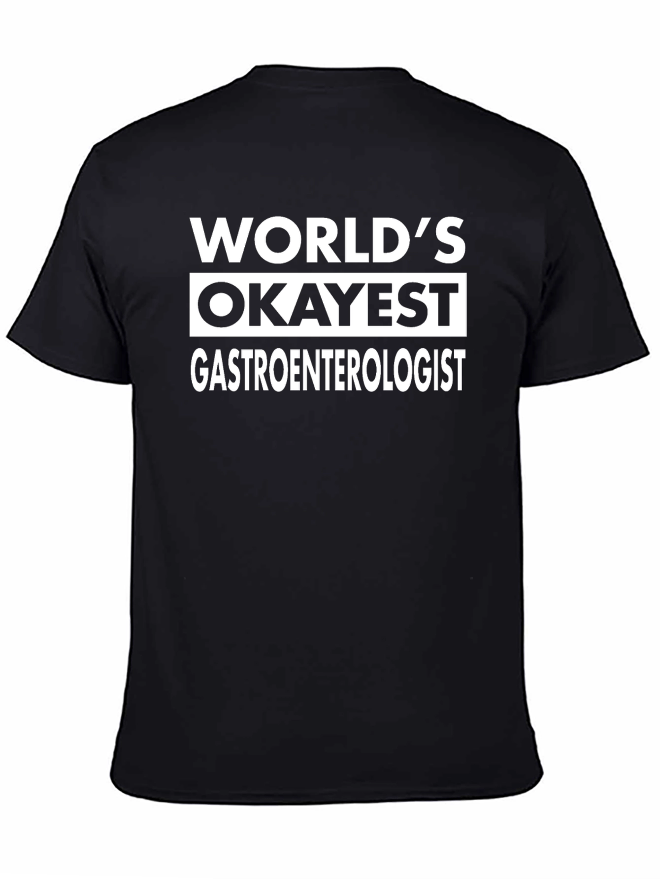 Worlds Okayest Gastroenterologist Black T-Shirt
