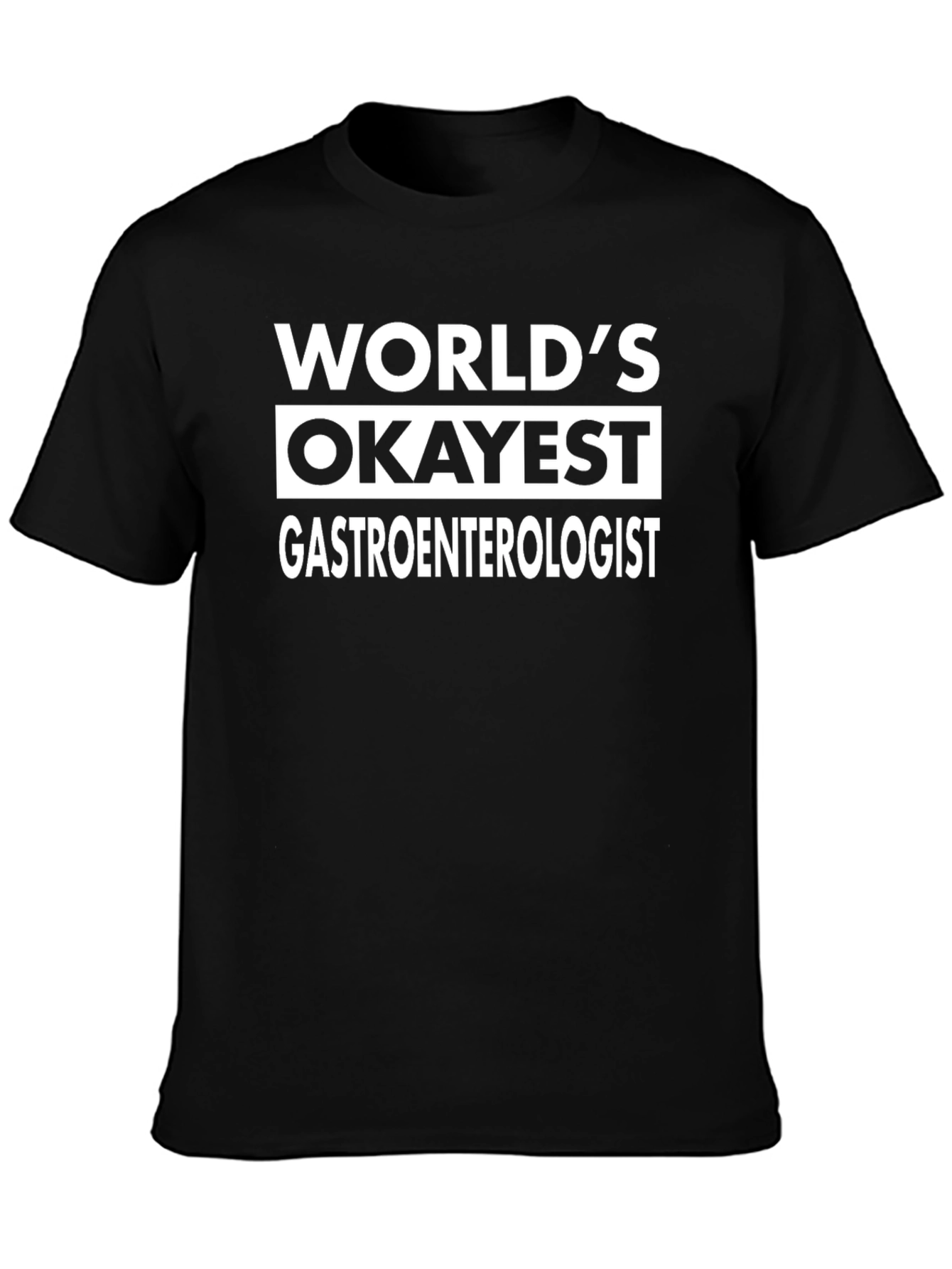Worlds Okayest Gastroenterologist Black T-Shirt