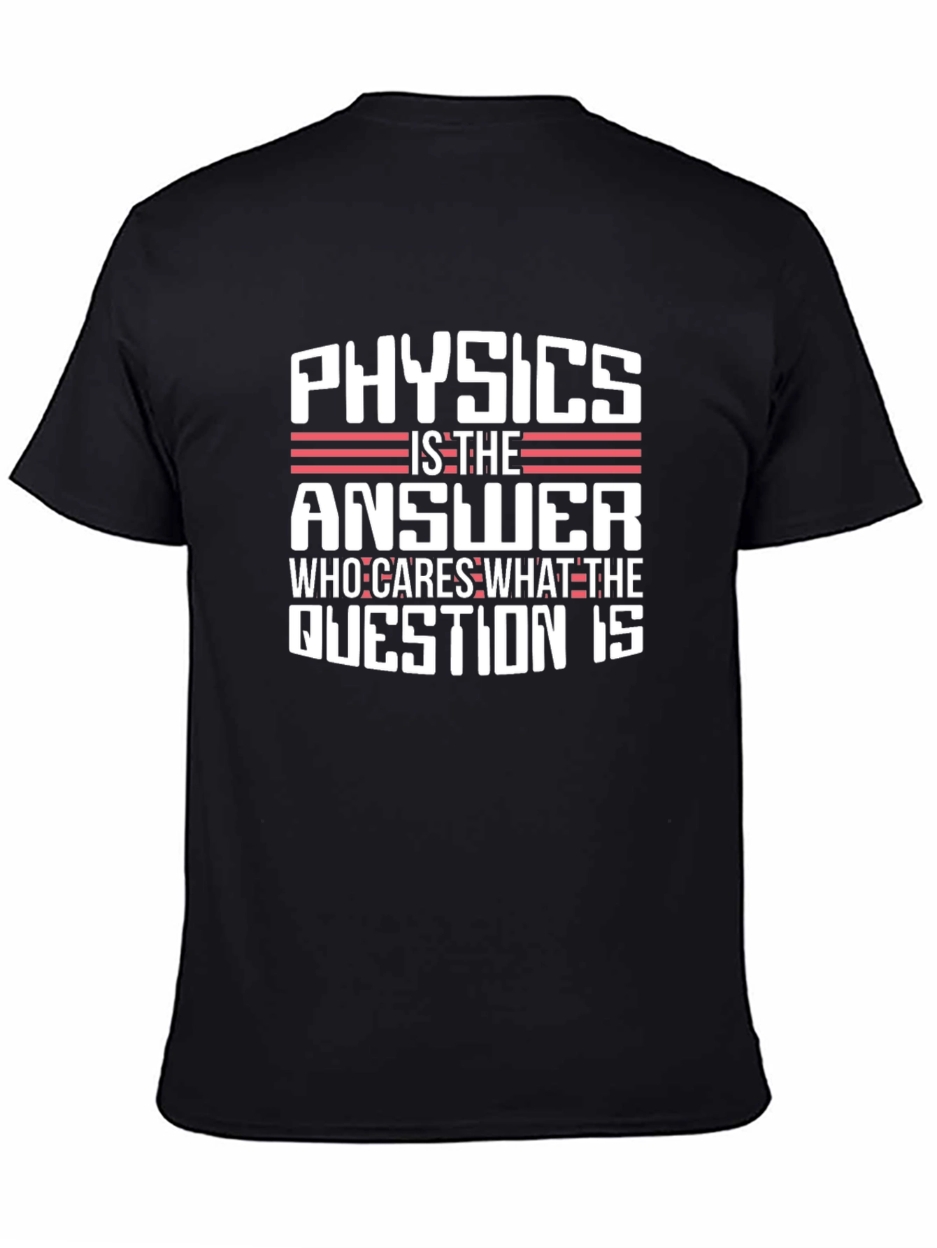Physics is the Answer T-Shirt