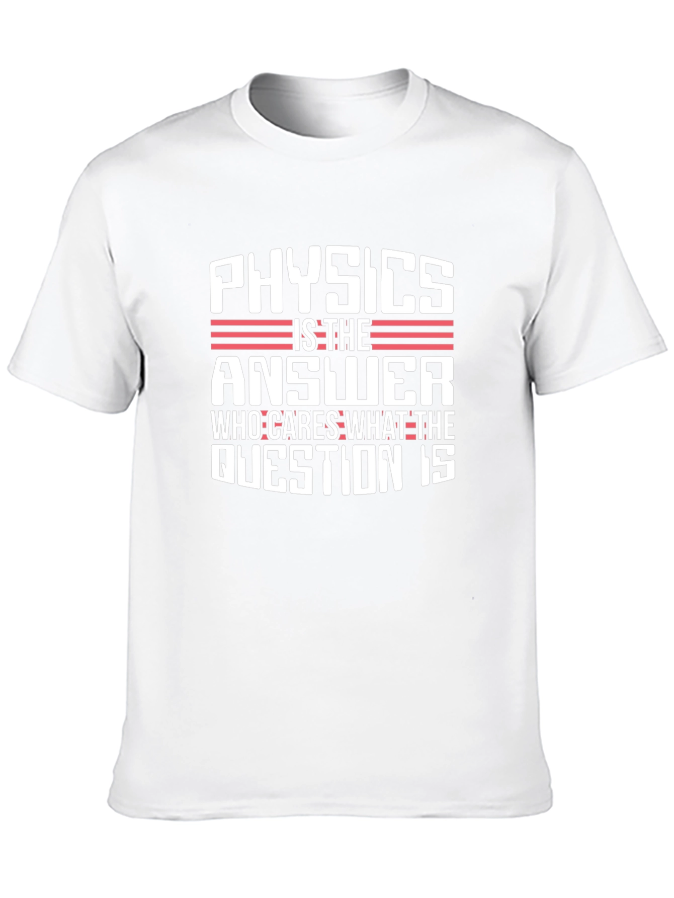 Physics is the Answer T-Shirt
