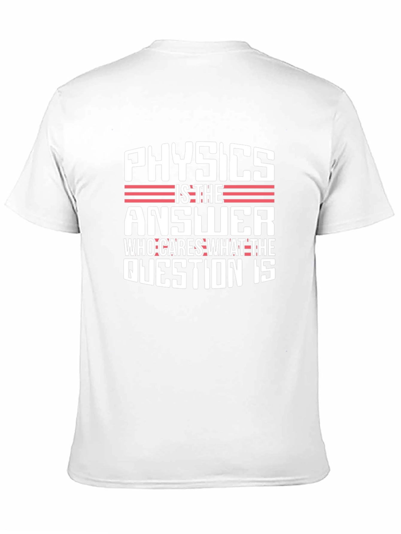 Physics is the Answer T-Shirt