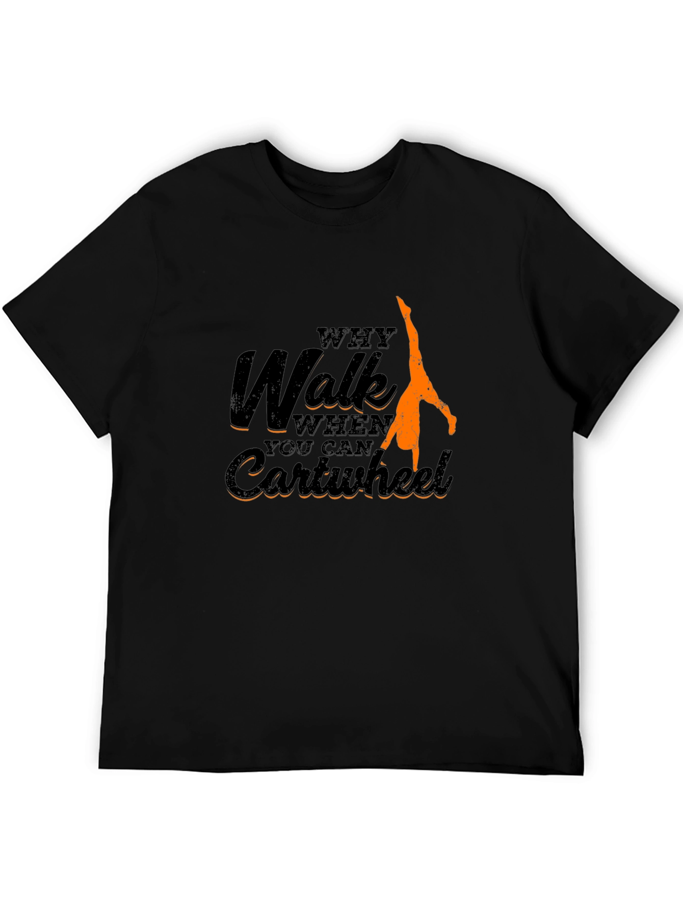 Why Walk Cartwheel T-Shirt