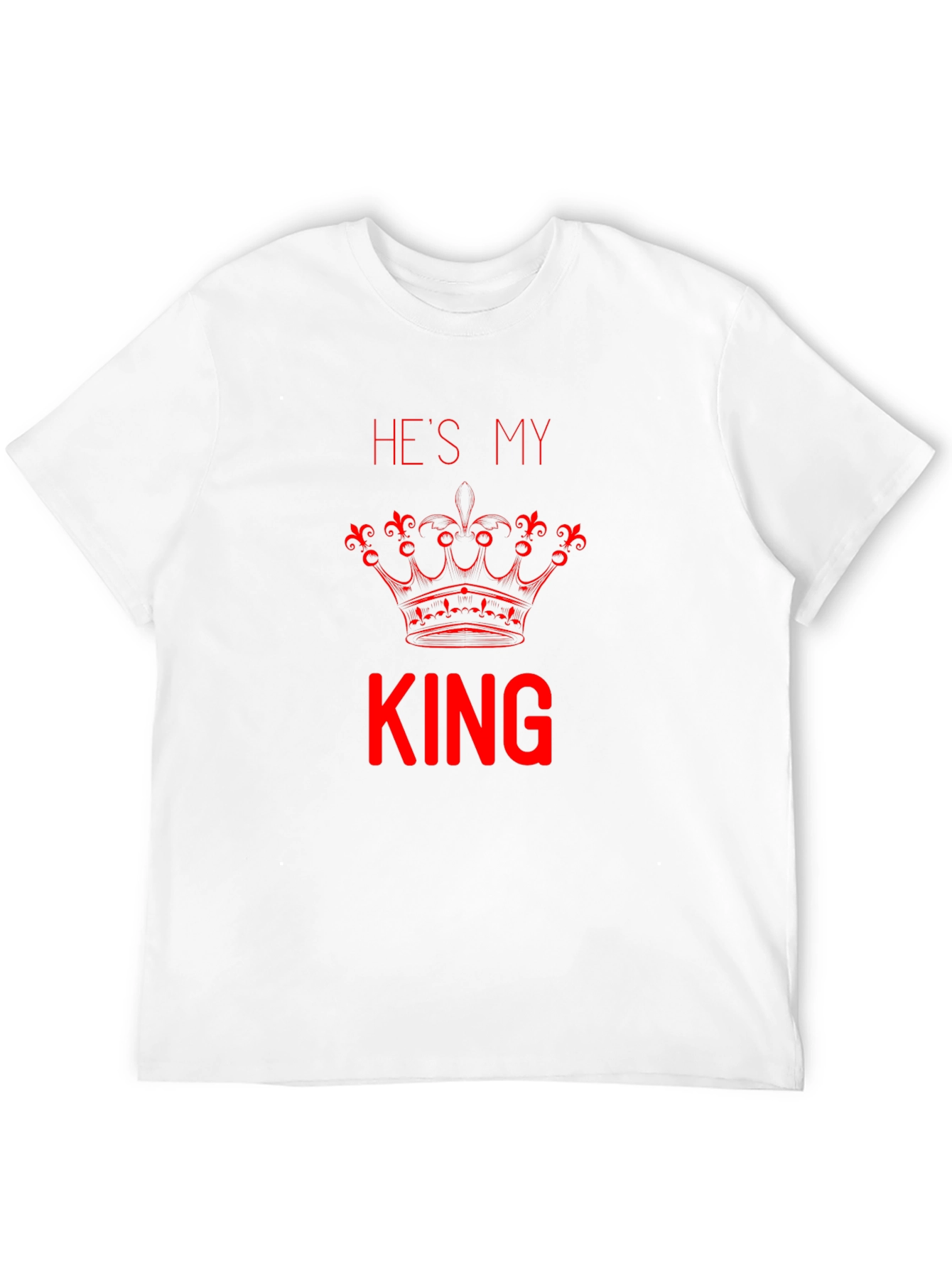 Hes My King T-Shirt - Couple Matching Tee