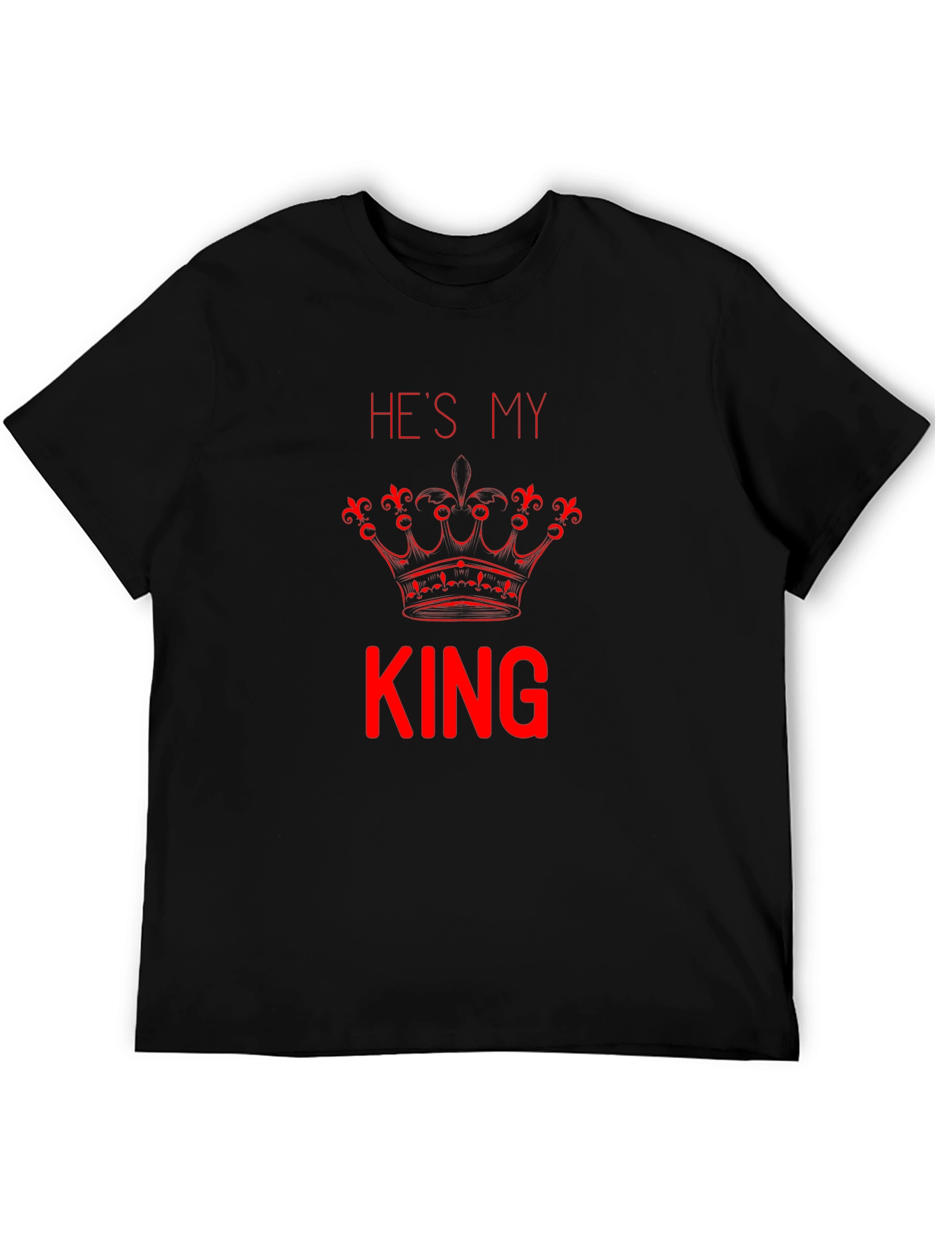 Hes My King T-Shirt - Couple Matching Tee