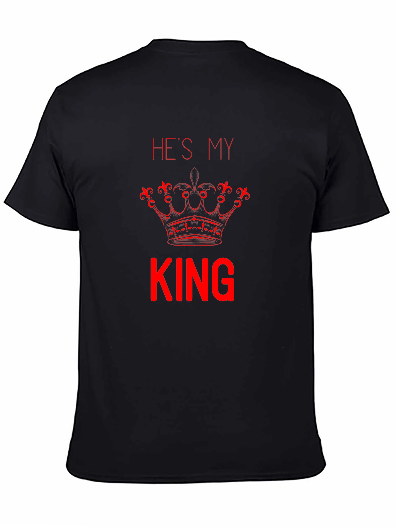 Hes My King T-Shirt - Couple Matching Tee