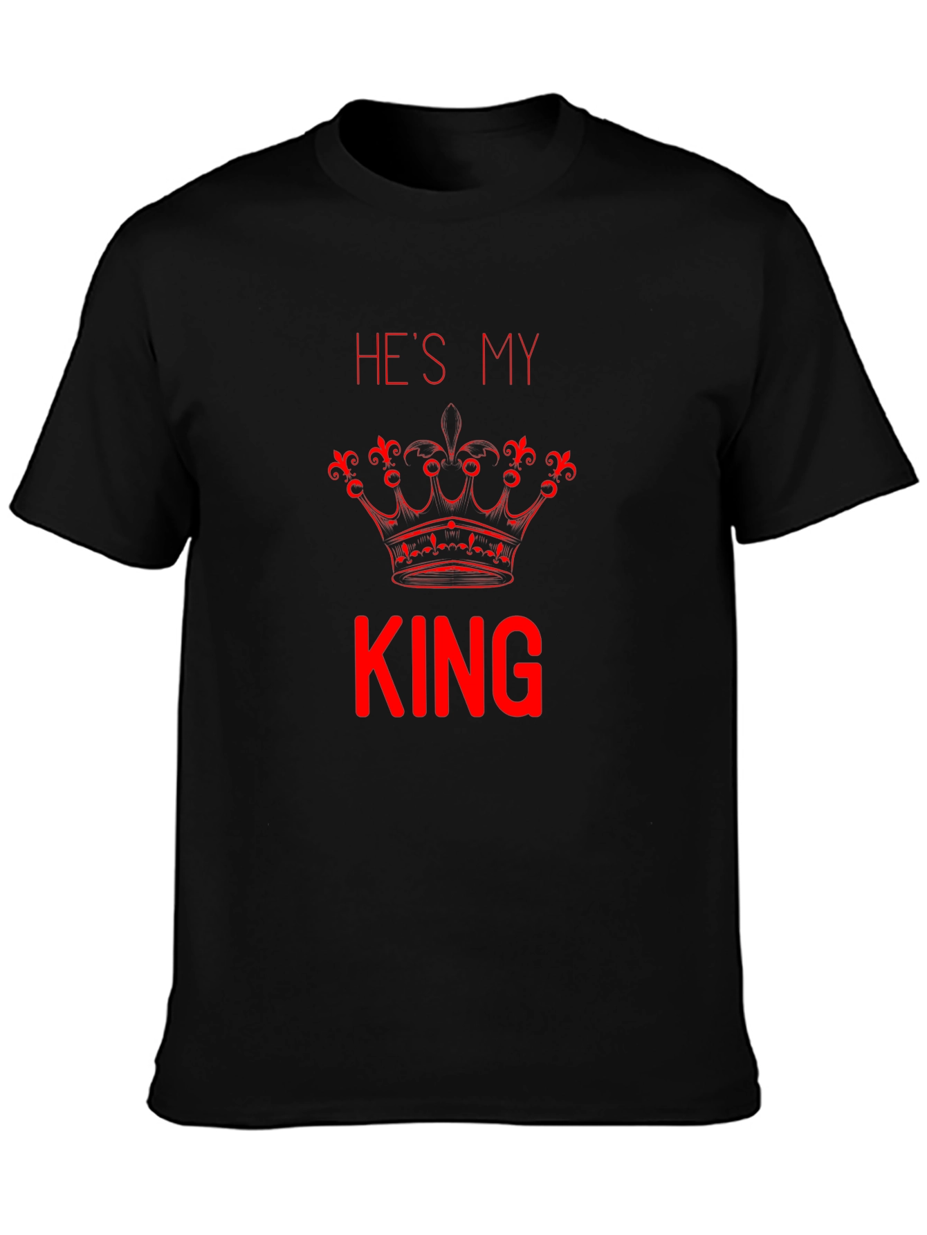Hes My King T-Shirt - Couple Matching Tee
