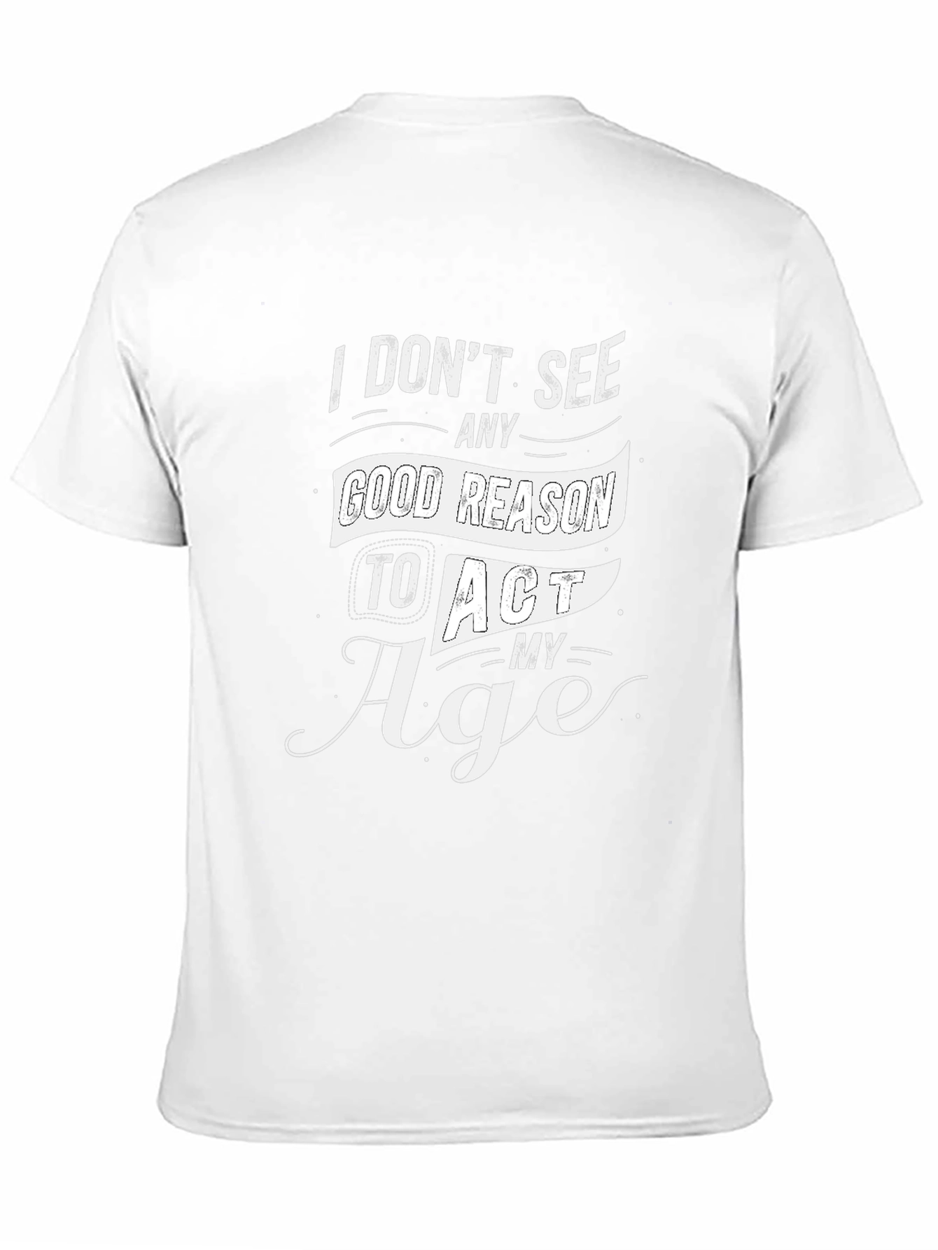 Funny Act My Age Graphic Tee
