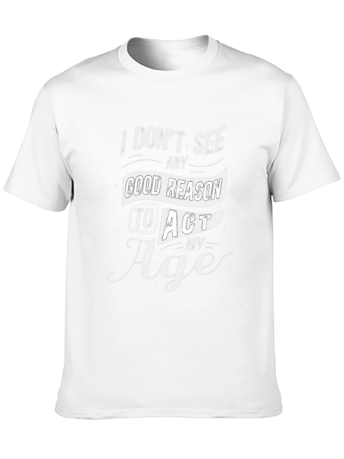 Funny Act My Age Graphic Tee