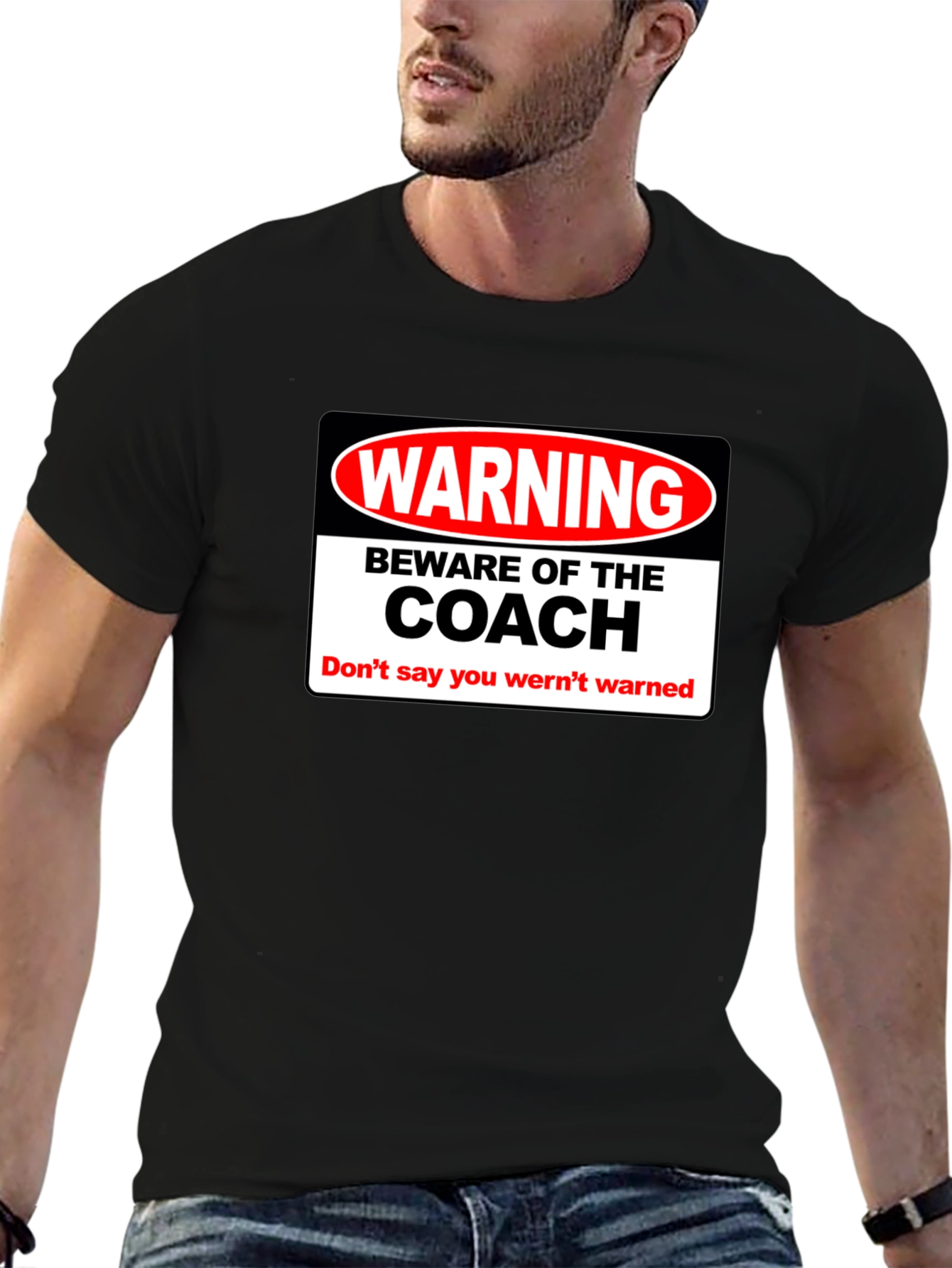 Warning Beware of the Coach T-Shirt