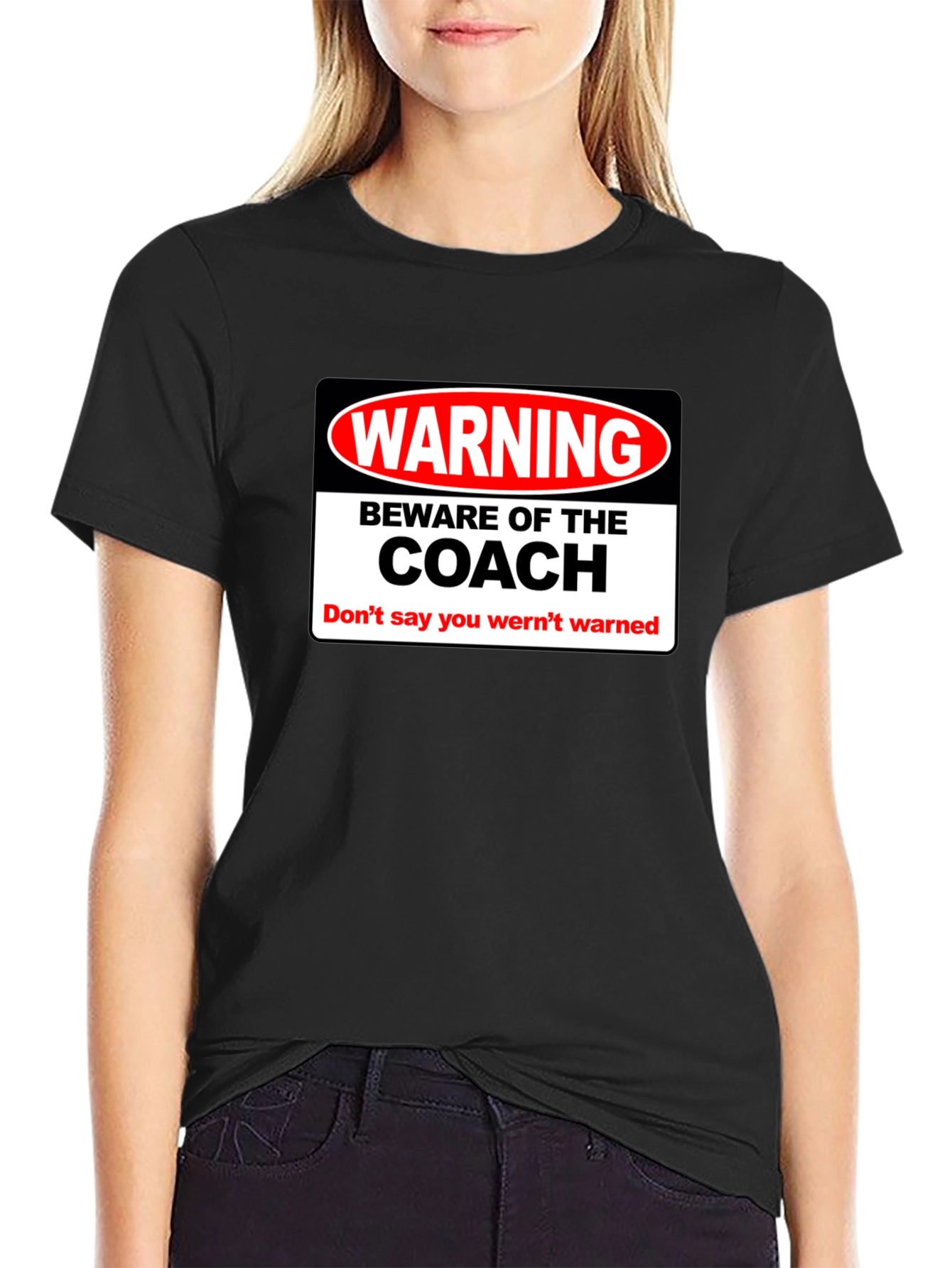 Warning Beware of the Coach T-Shirt