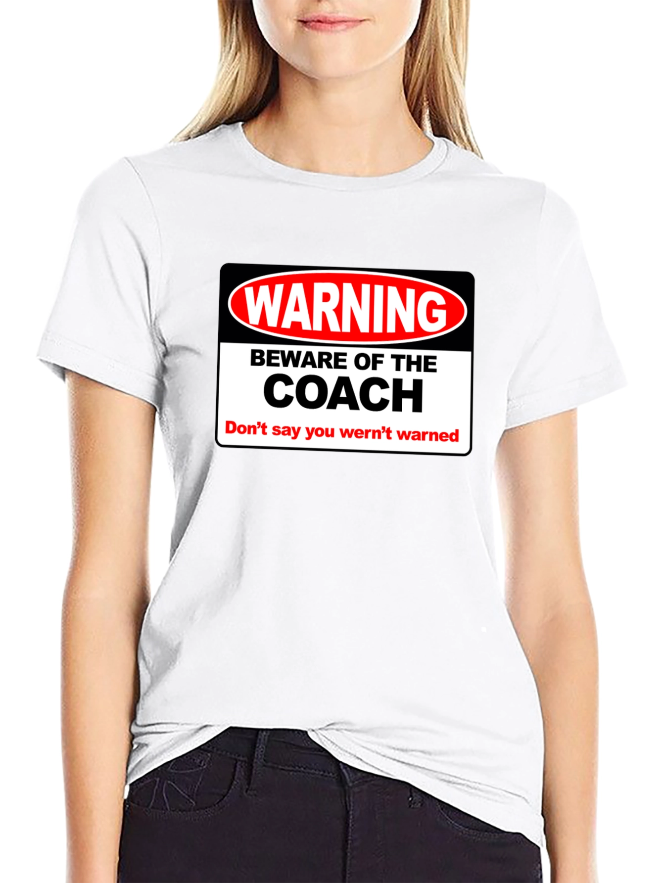 Warning Beware of the Coach T-Shirt