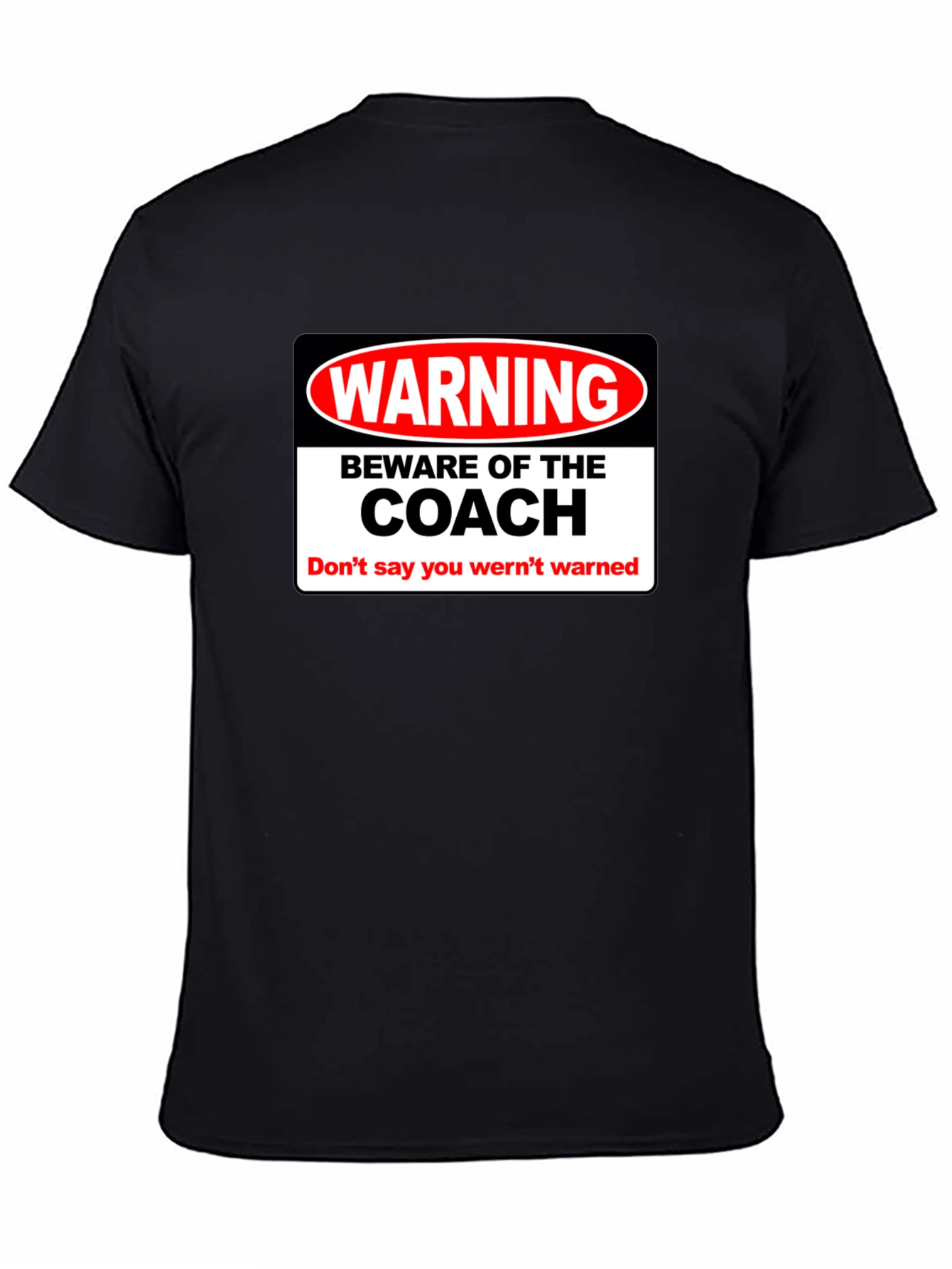 Warning Beware of the Coach T-Shirt