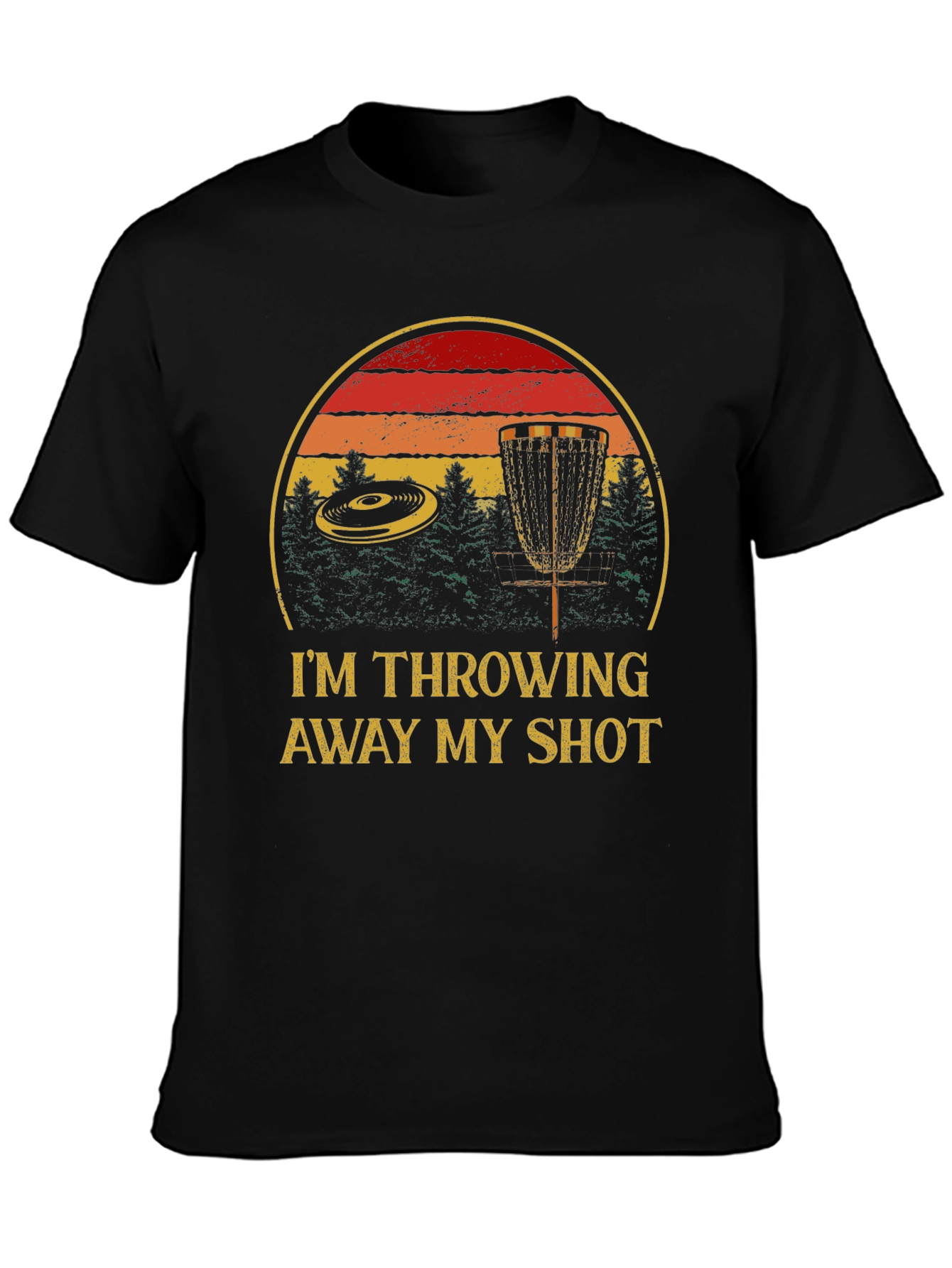 Im Throwing Away My Shot Disc Golf T-Shirt