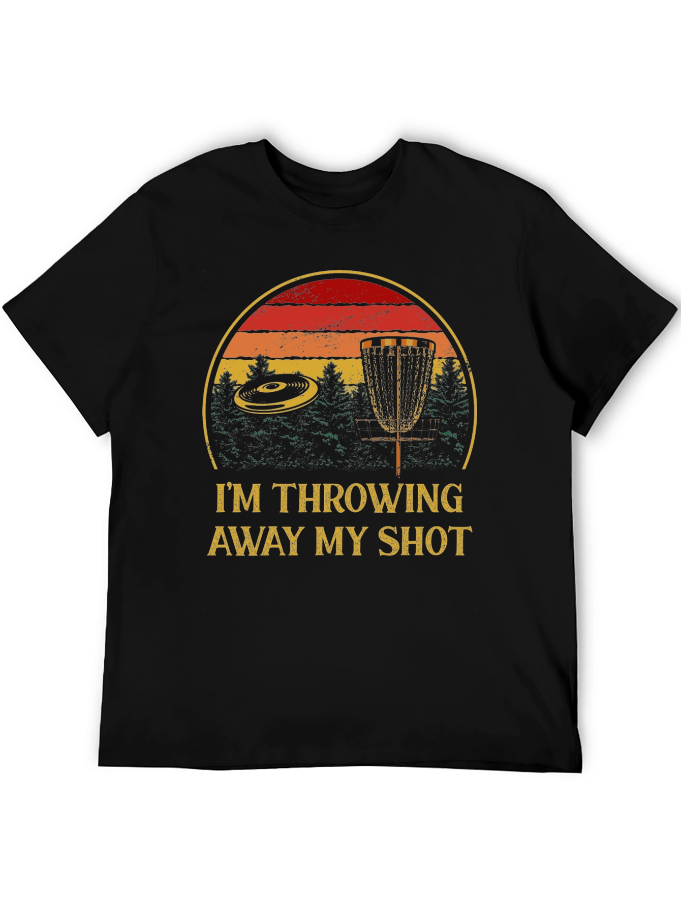 Im Throwing Away My Shot Disc Golf T-Shirt