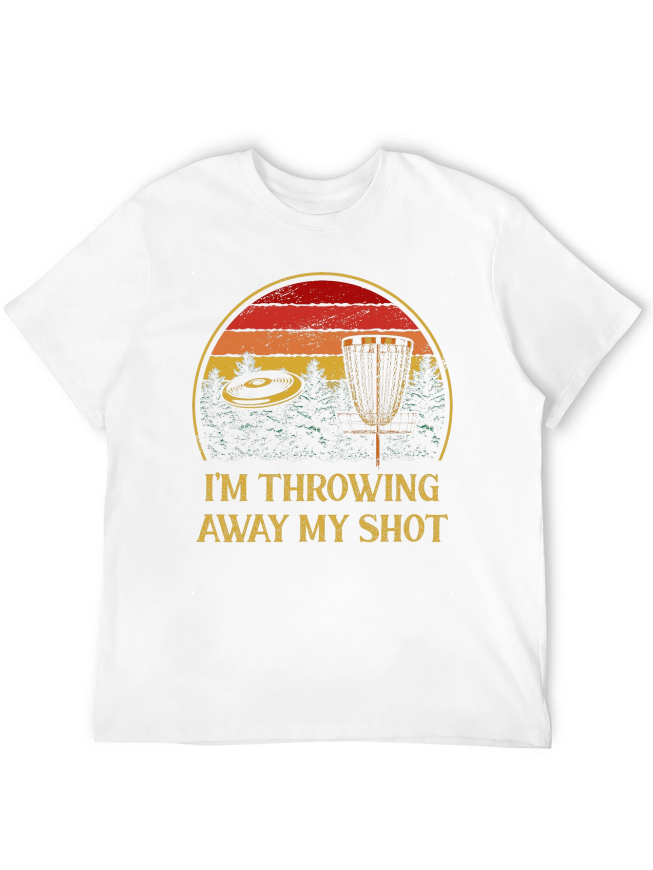 Im Throwing Away My Shot Disc Golf T-Shirt