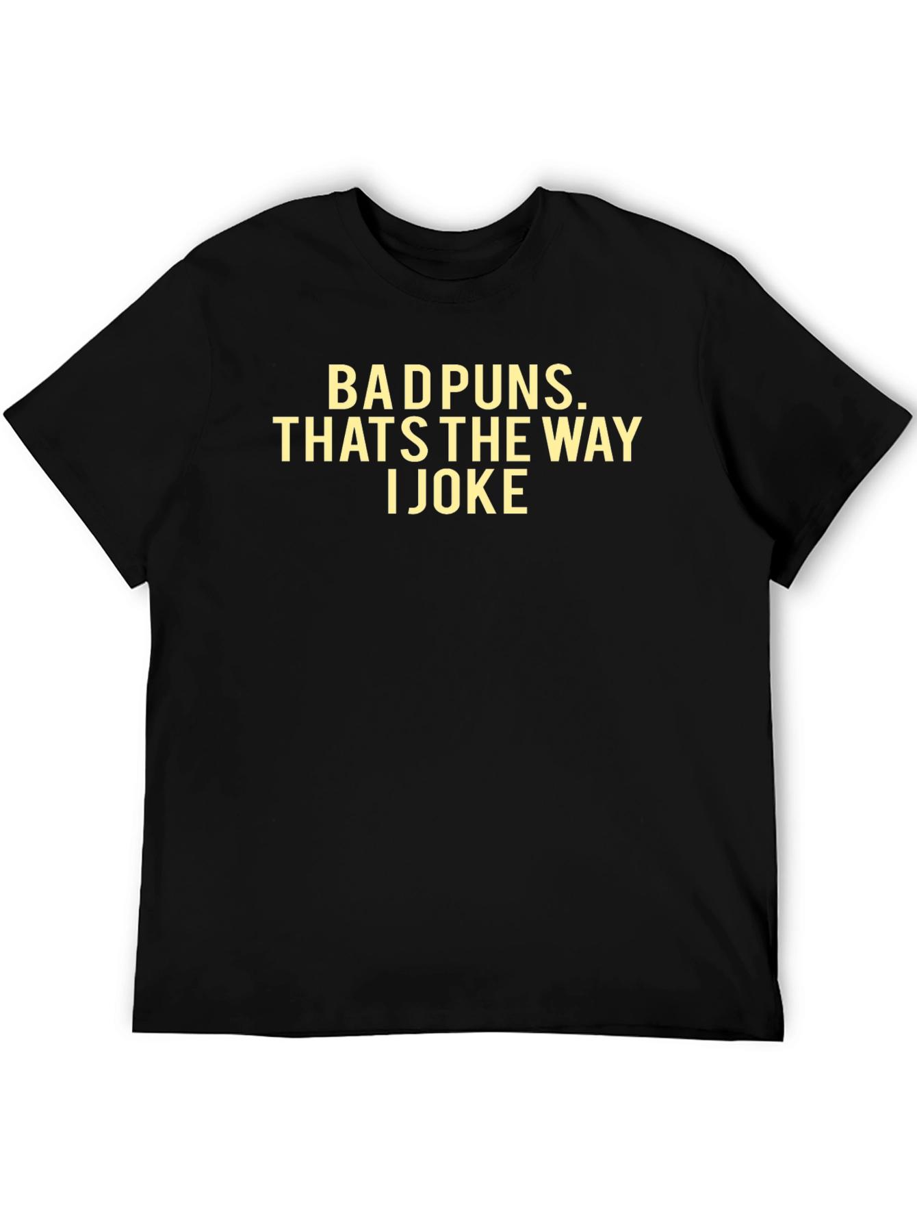 Bad Puns T-Shirt - Thats The Way I Joke