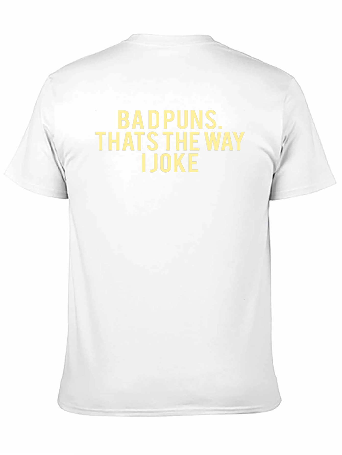 Bad Puns T-Shirt - Thats The Way I Joke