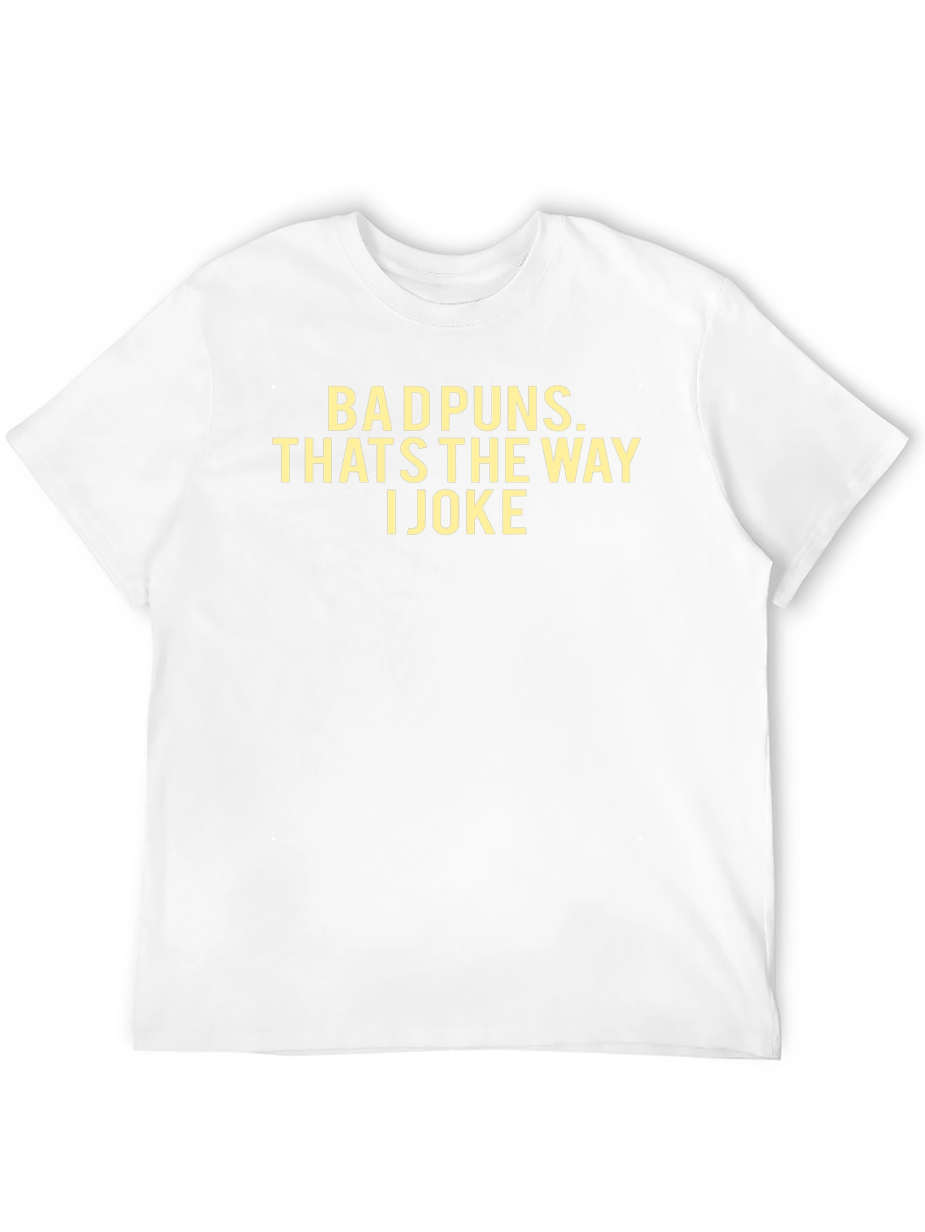 Bad Puns T-Shirt - Thats The Way I Joke