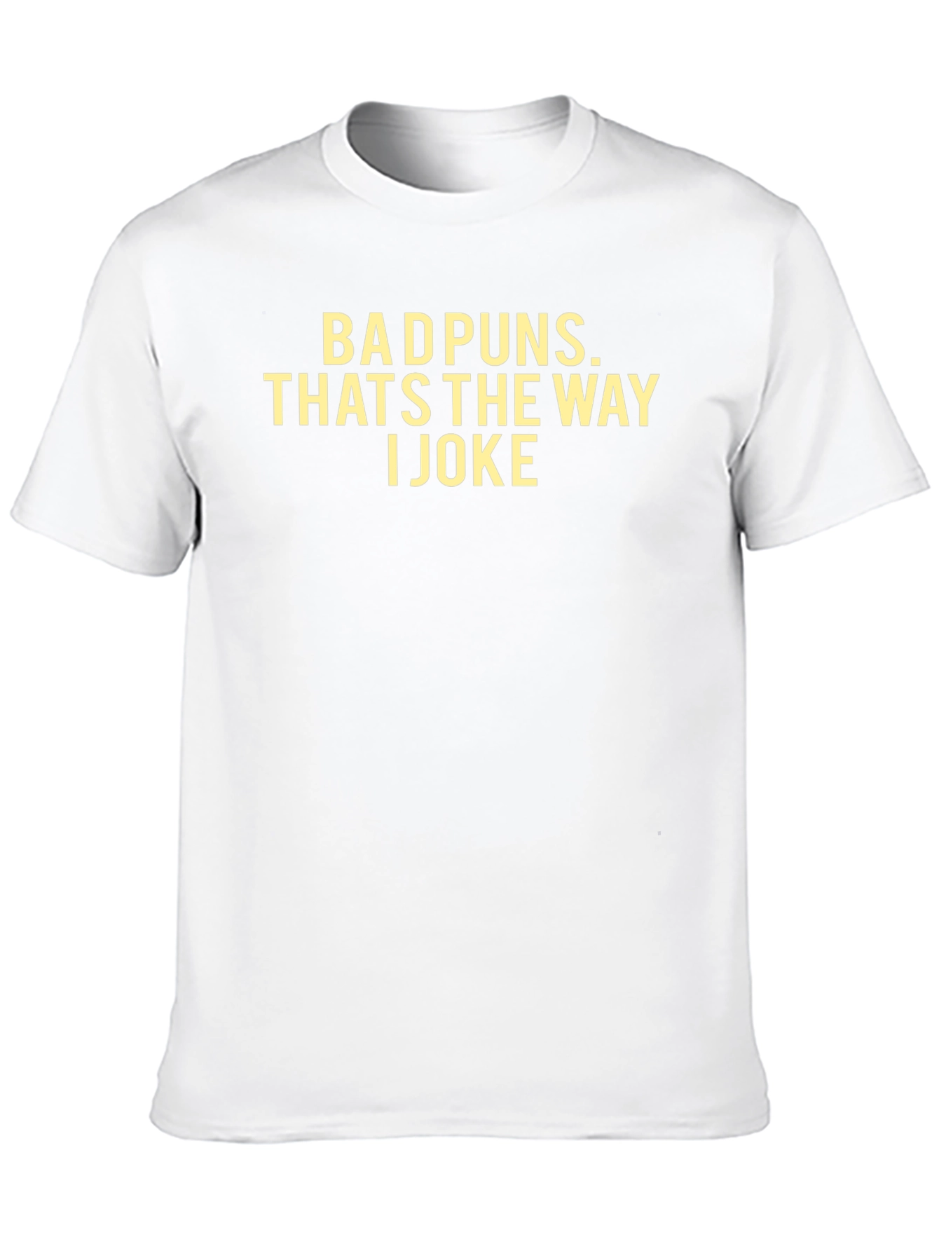 Bad Puns T-Shirt - Thats The Way I Joke