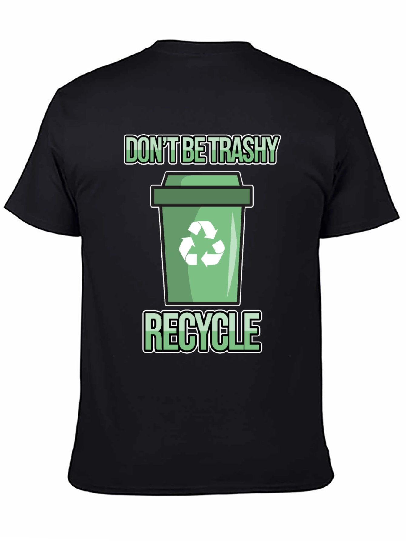 Dont Be Trashy Recycle T-Shirt
